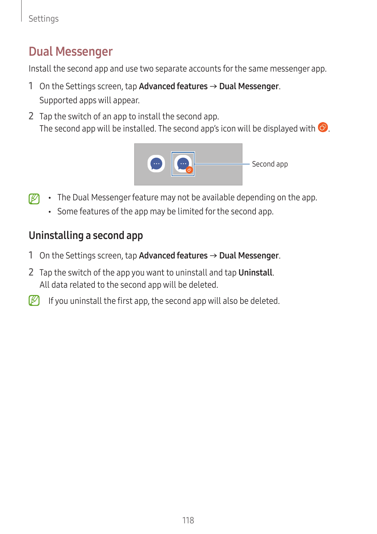 SettingsDual MessengerInstall the second app and use two separate accounts for the same messenger app.1 On the Settings screen, 