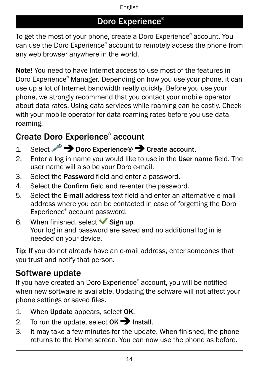 English®Doro Experience®To get the most of your phone, create a Doro Experience account. Youcan use the Doro Experience account 