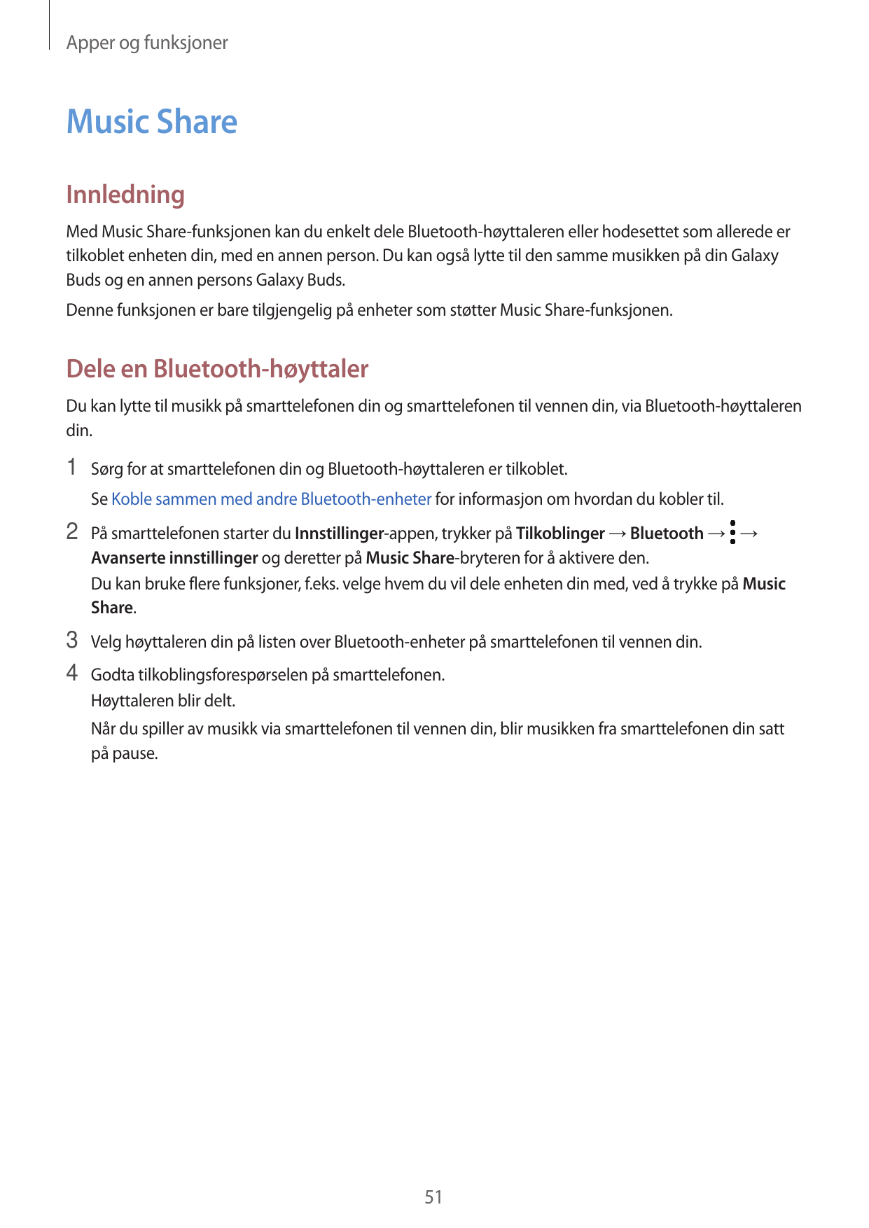 Apper og funksjonerMusic ShareInnledningMed Music Share-funksjonen kan du enkelt dele Bluetooth-høyttaleren eller hodesettet som