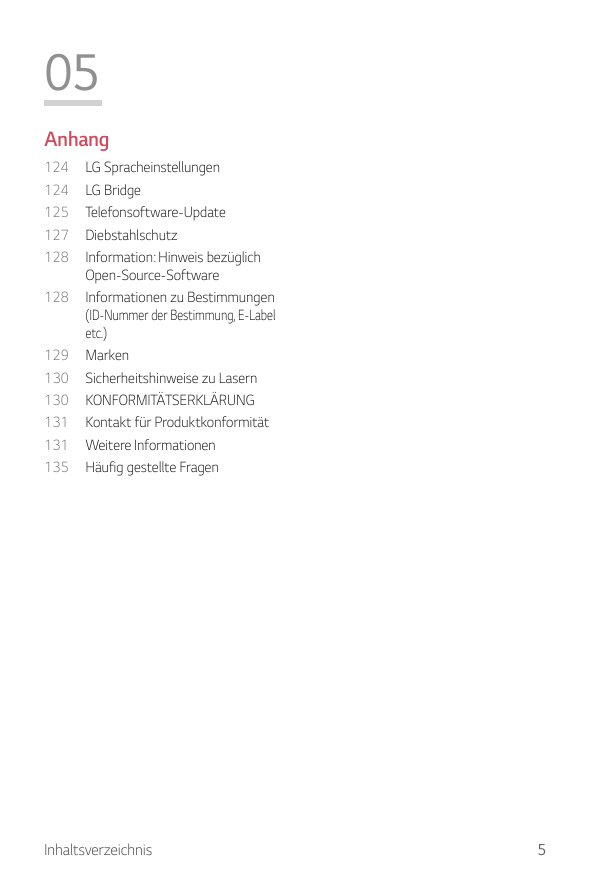 05Anhang124 LG Spracheinstellungen124 LG Bridge125Telefonsoftware-Update127Diebstahlschutz128 Information: Hinweis bezüglichOpen