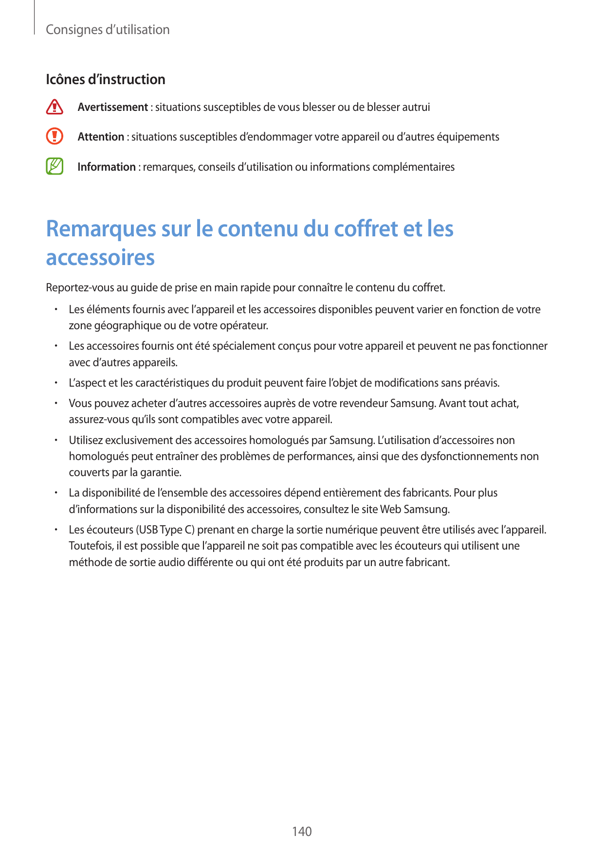 Consignes d’utilisationIcônes d’instructionAvertissement : situations susceptibles de vous blesser ou de blesser autruiAttention