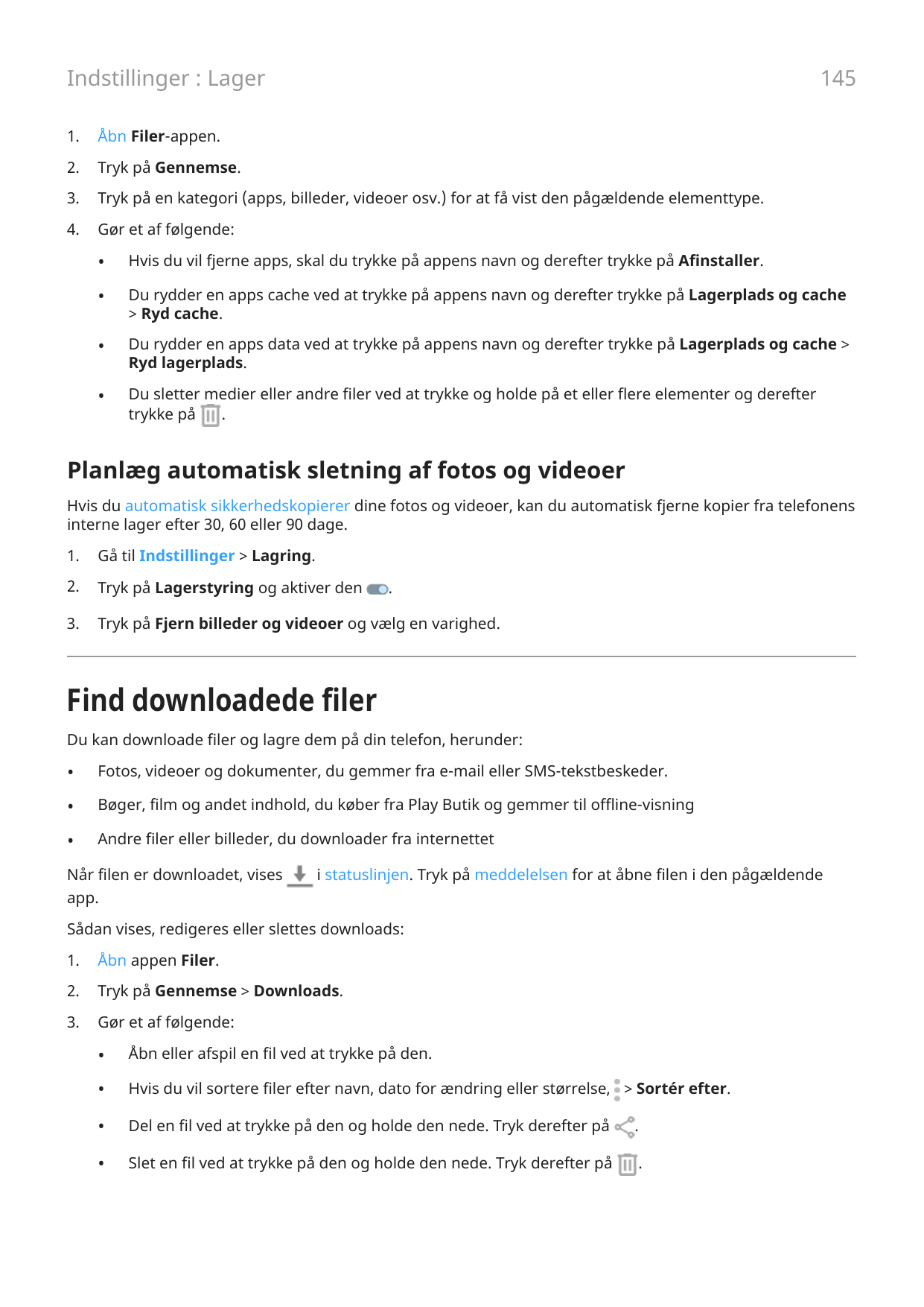 145Indstillinger : Lager1.Åbn Filer-appen.2.Tryk på Gennemse.3.Tryk på en kategori (apps, billeder, videoer osv.) for at få vist