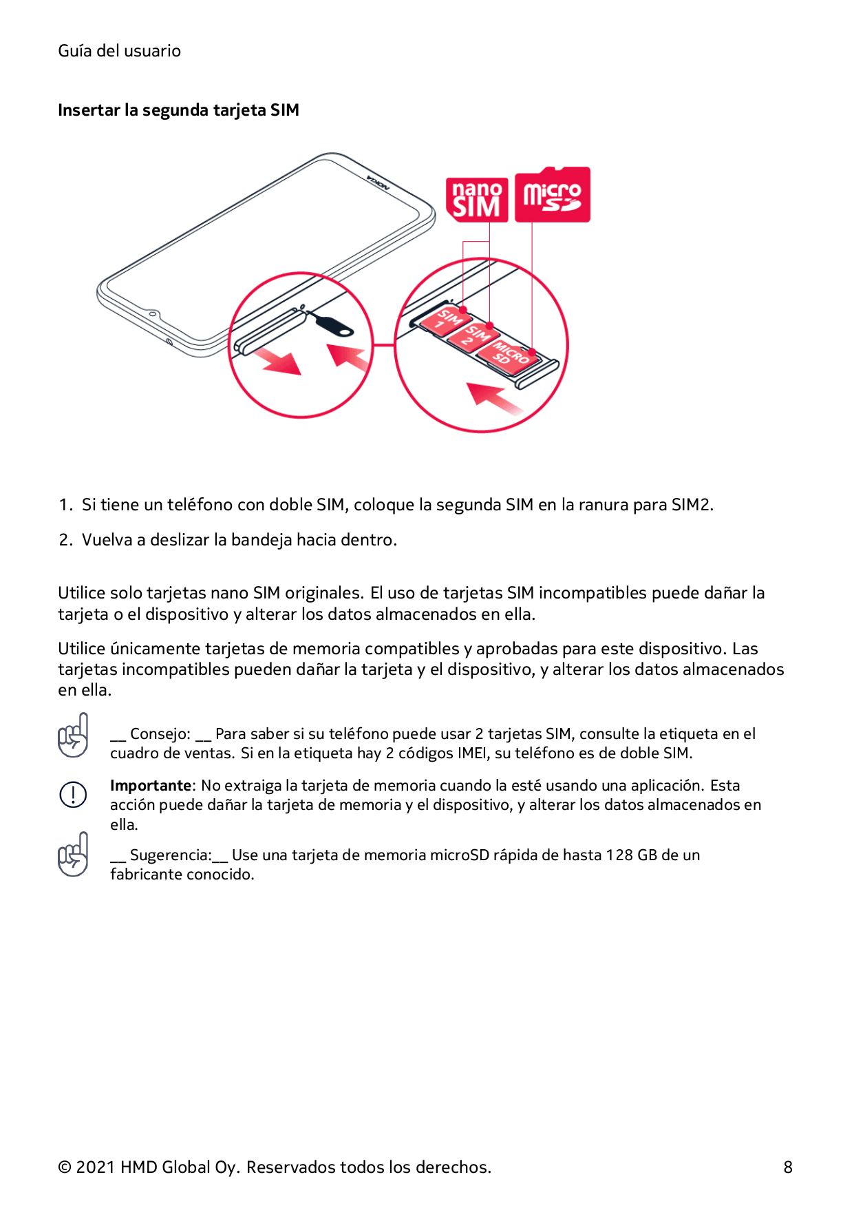 Guía del usuarioInsertar la segunda tarjeta SIM1. Si tiene un teléfono con doble SIM, coloque la segunda SIM en la ranura para S