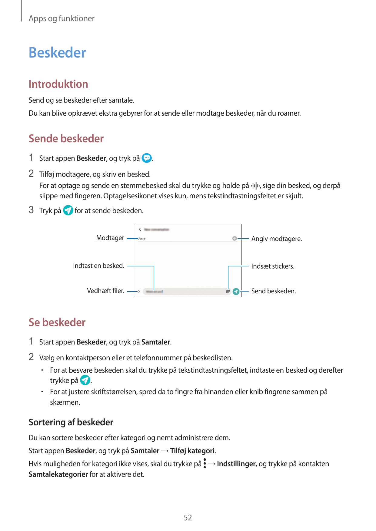 Apps og funktionerBeskederIntroduktionSend og se beskeder efter samtale.Du kan blive opkrævet ekstra gebyrer for at sende eller 