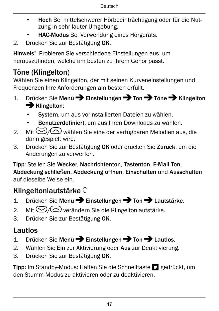 Deutsch•2.Hoch Bei mittelschwerer Hörbeeinträchtigung oder für die Nutzung in sehr lauter Umgebung.• HAC-Modus Bei Verwendung ei