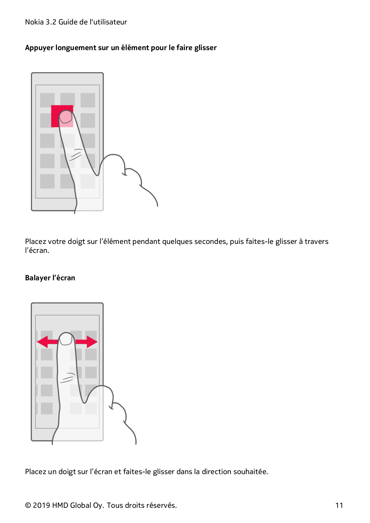 Nokia 3.2 Guide de l'utilisateurAppuyer longuement sur un élément pour le faire glisserPlacez votre doigt sur l’élément pendant 
