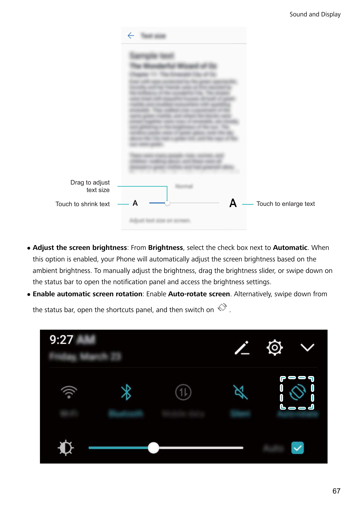 Sound and DisplayDrag to adjusttext sizeTouch to enlarge textTouch to shrink textlAdjust the screen brightness: From Brightness,