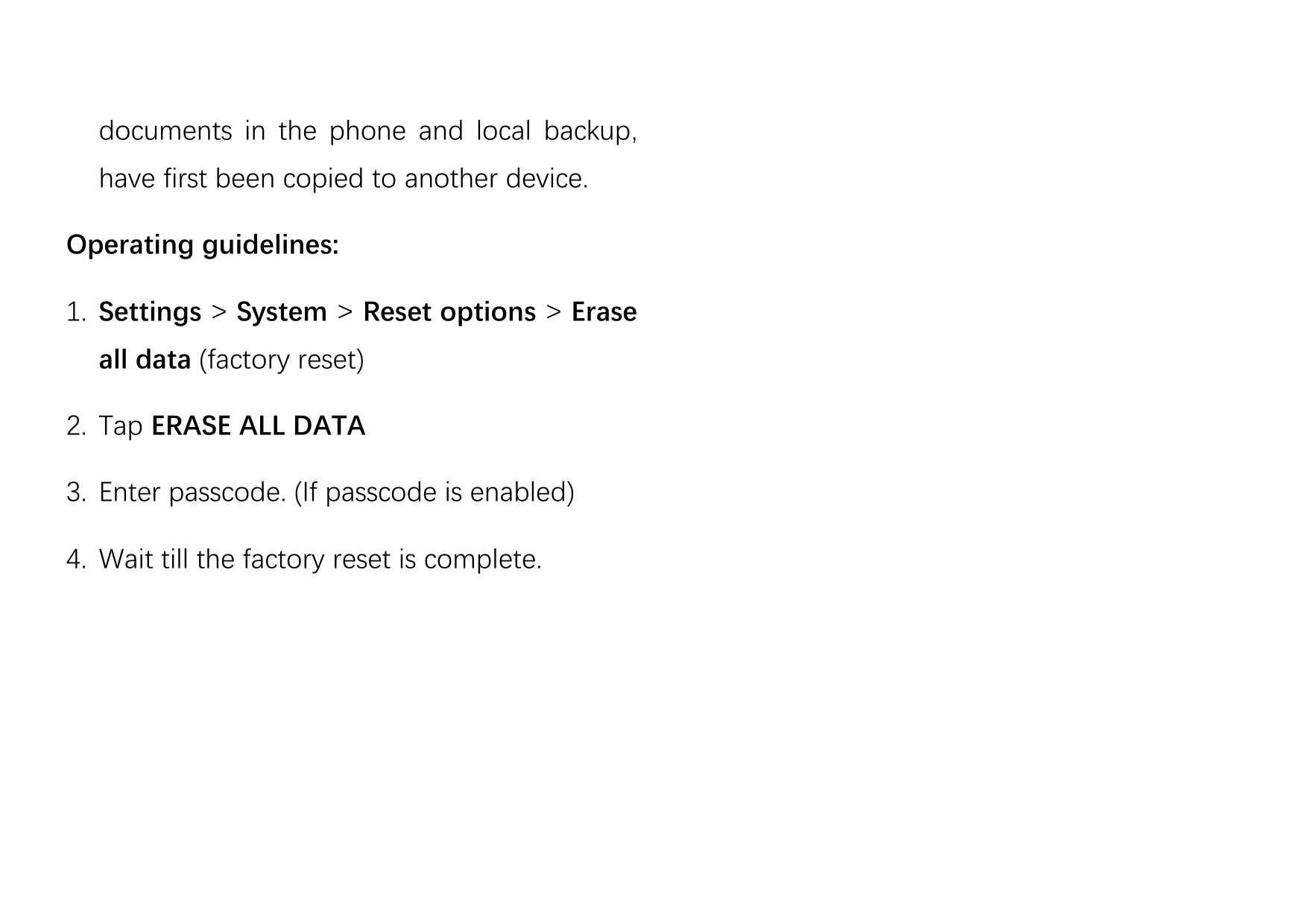 documents in the phone and local backup,have first been copied to another device.Operating guidelines:1. Settings > System > Res