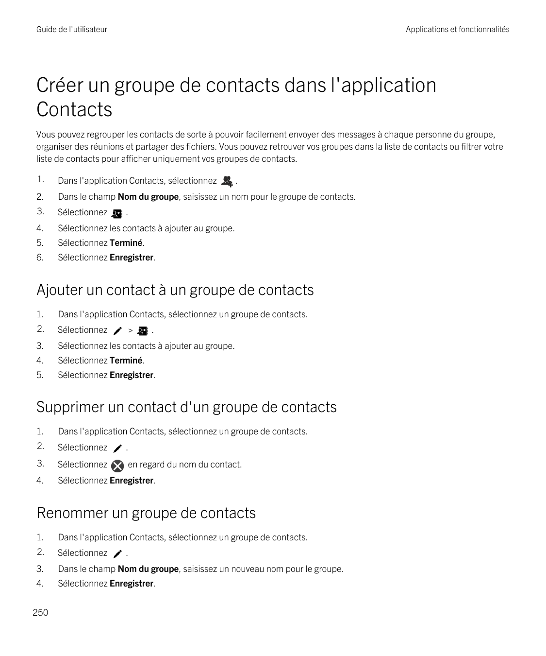 Guide de l'utilisateurApplications et fonctionnalitésCréer un groupe de contacts dans l'applicationContactsVous pouvez regrouper