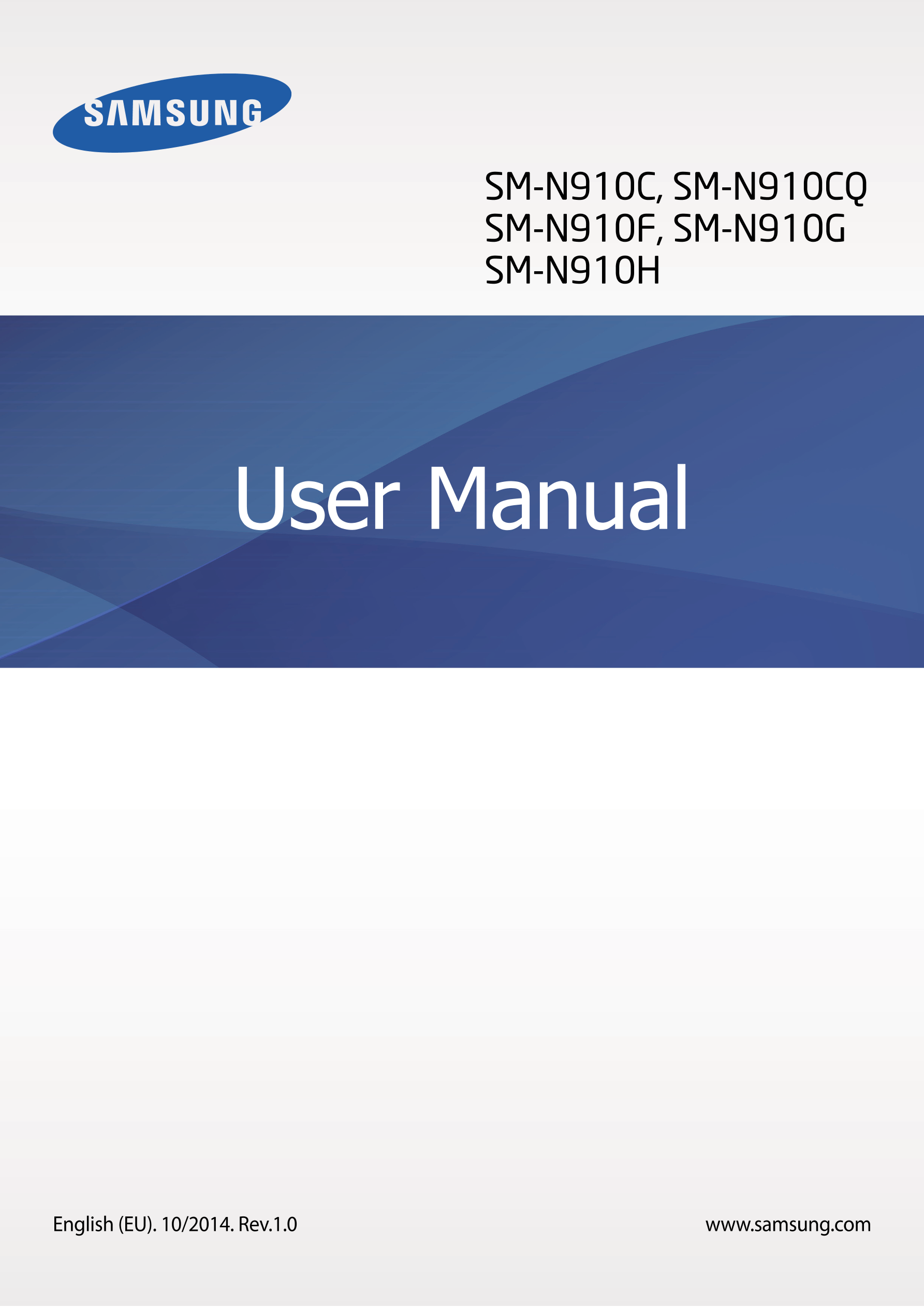 SM-N910C, SM-N910CQ
SM-N910F, SM-N910G
SM-N910H
User Manual
English (EU). 10/2014. Rev.1.0 www.samsung.com