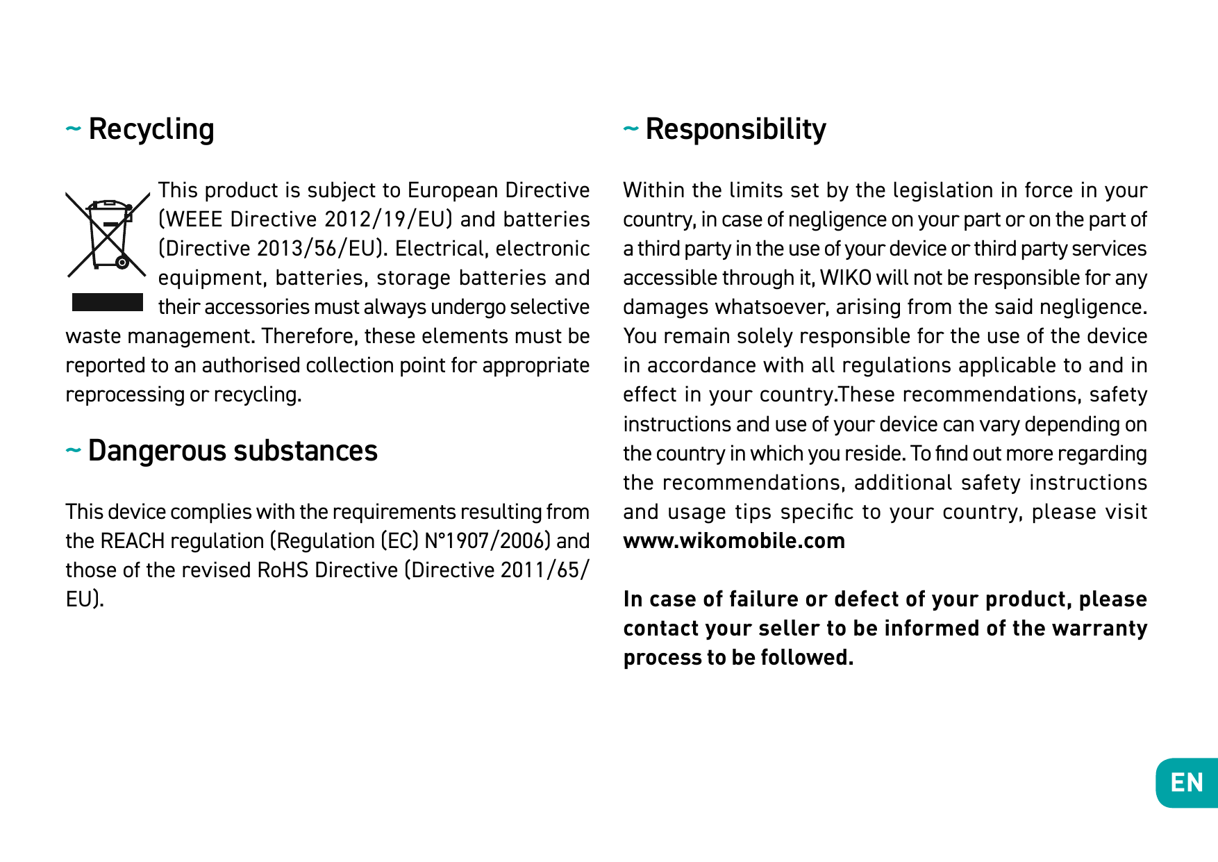 ~ Recycling~ ResponsibilityThis product is subject to European Directive(WEEE Directive 2012/19/EU) and batteries(Directive 2013