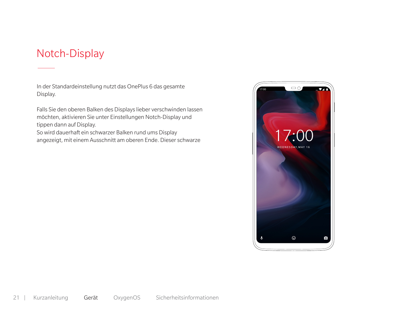 Notch-DisplayIn der Standardeinstellung nutzt das OnePlus 6 das gesamteDisplay.Falls Sie den oberen Balken des Displays lieber v