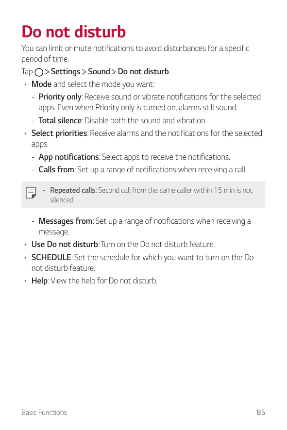 Do not disturbYou can limit or mute notifications to avoid disturbances for a specificperiod of time.Settings Sound Do not distu