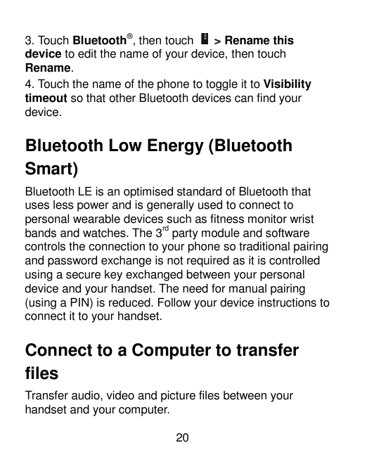 > Rename this3. Touch Bluetooth®, then touchdevice to edit the name of your device, then touchRename.4. Touch the name of the ph