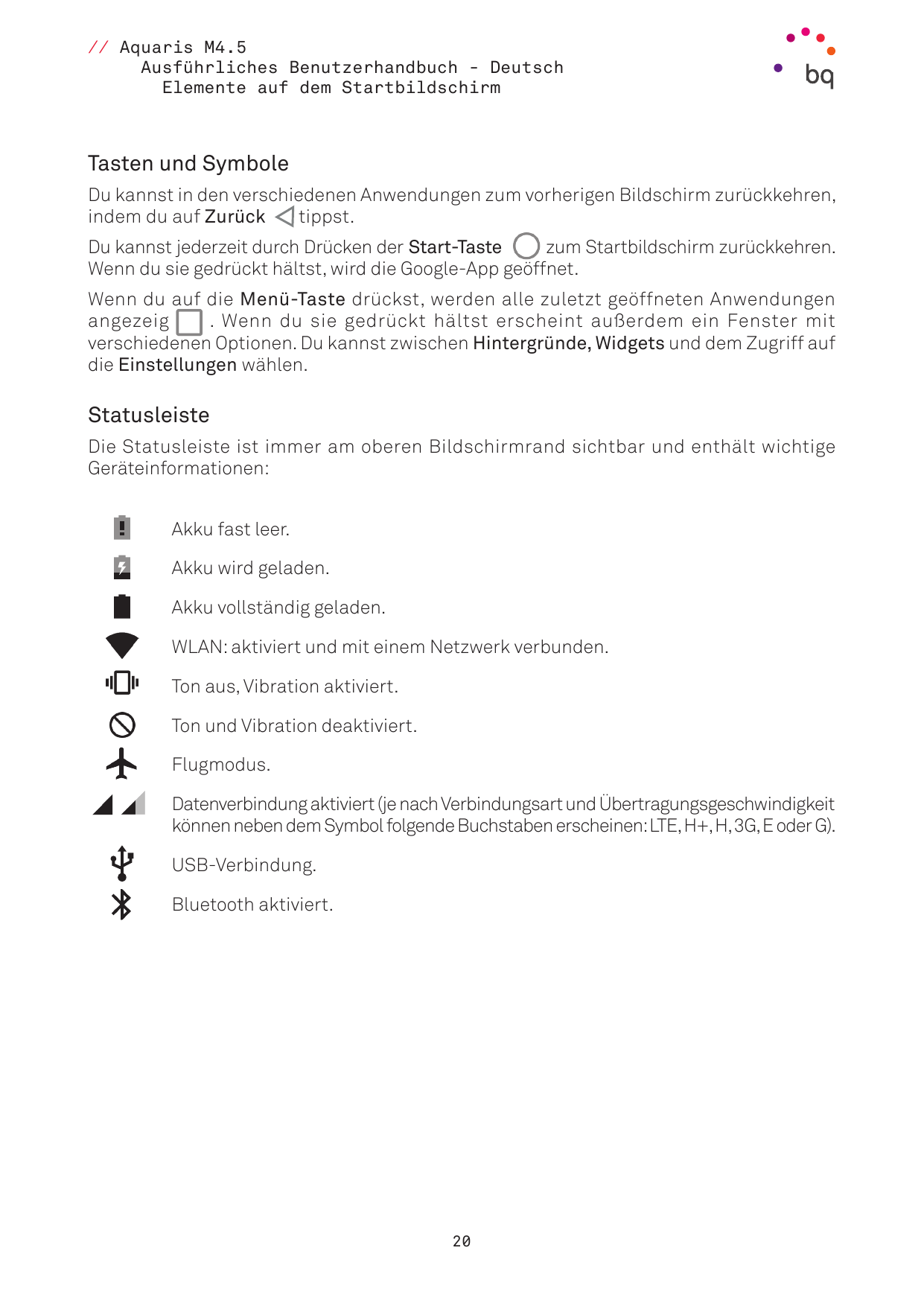 // Aquaris M4.5Ausführliches Benutzerhandbuch - DeutschElemente auf dem StartbildschirmTasten und SymboleDu kannst in den versch