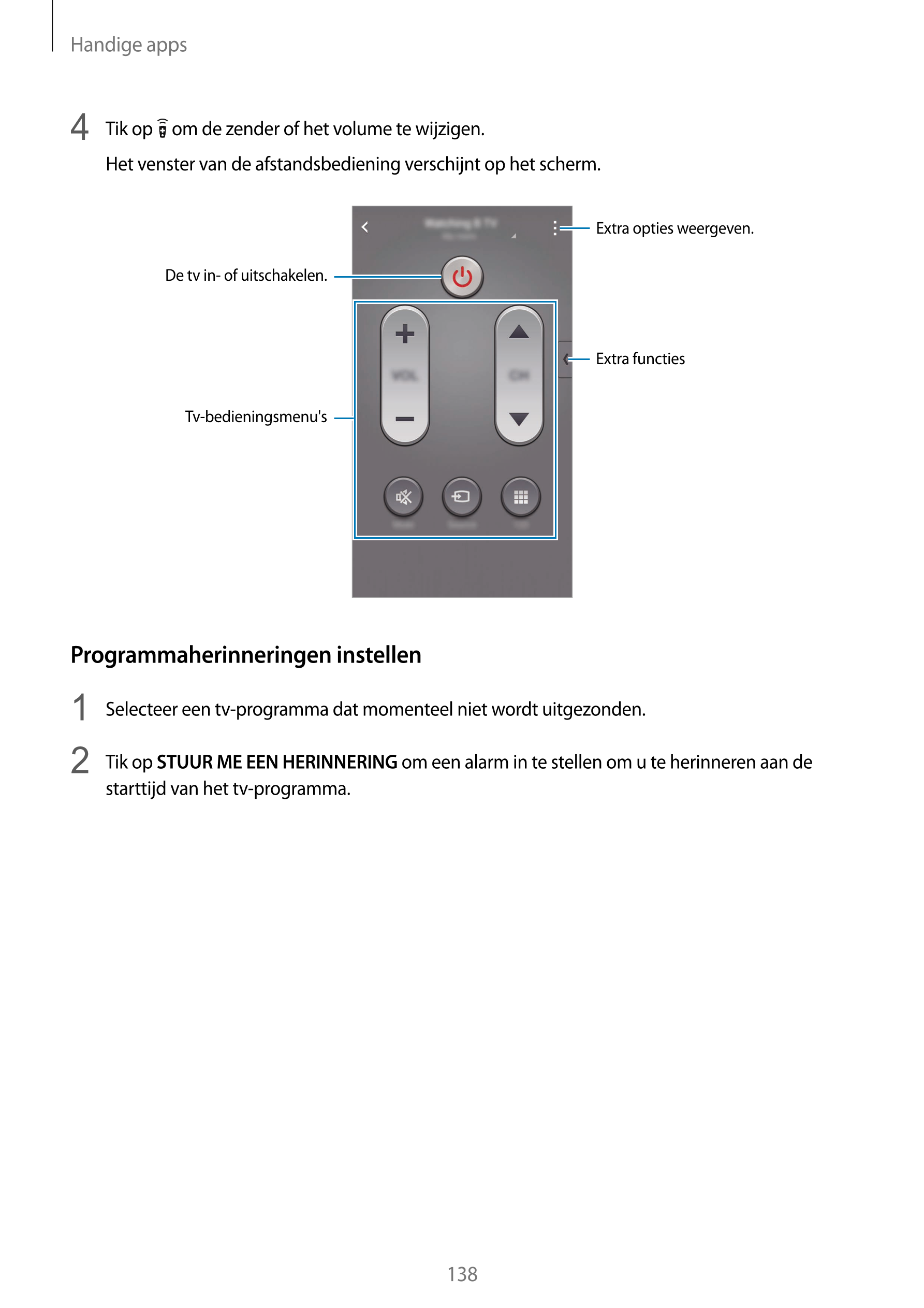 Handige apps
4  Tik op   om de zender of het volume te wijzigen.
Het venster van de afstandsbediening verschijnt op het scherm.
