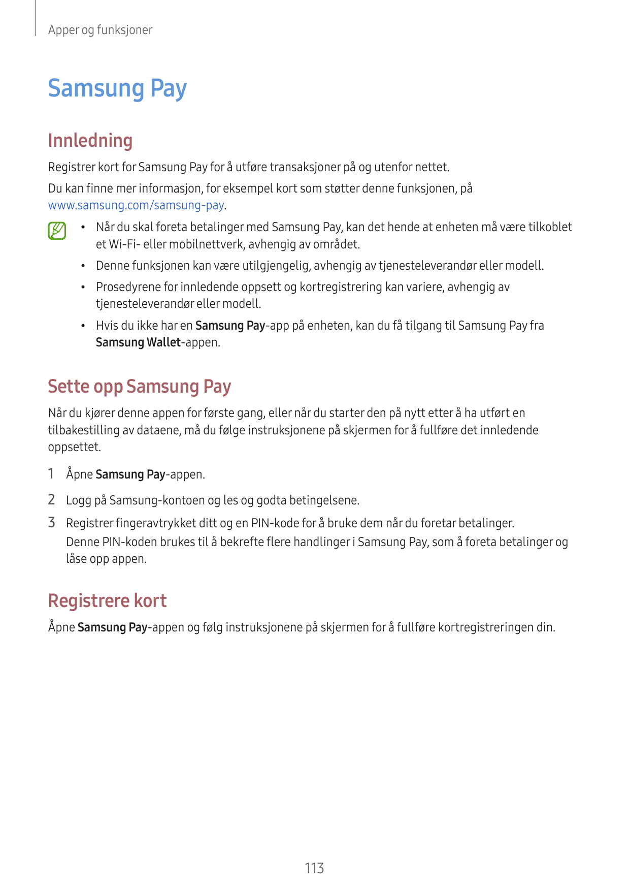 Apper og funksjonerSamsung PayInnledningRegistrer kort for Samsung Pay for å utføre transaksjoner på og utenfor nettet.Du kan fi