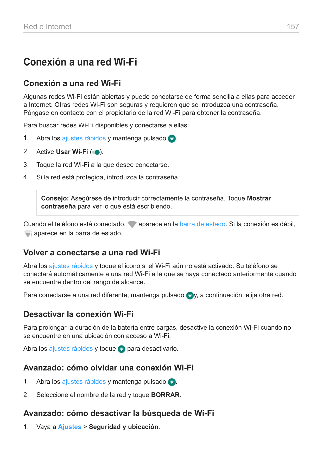 Red e Internet157Conexión a una red Wi-FiConexión a una red Wi-FiAlgunas redes Wi-Fi están abiertas y puede conectarse de forma 