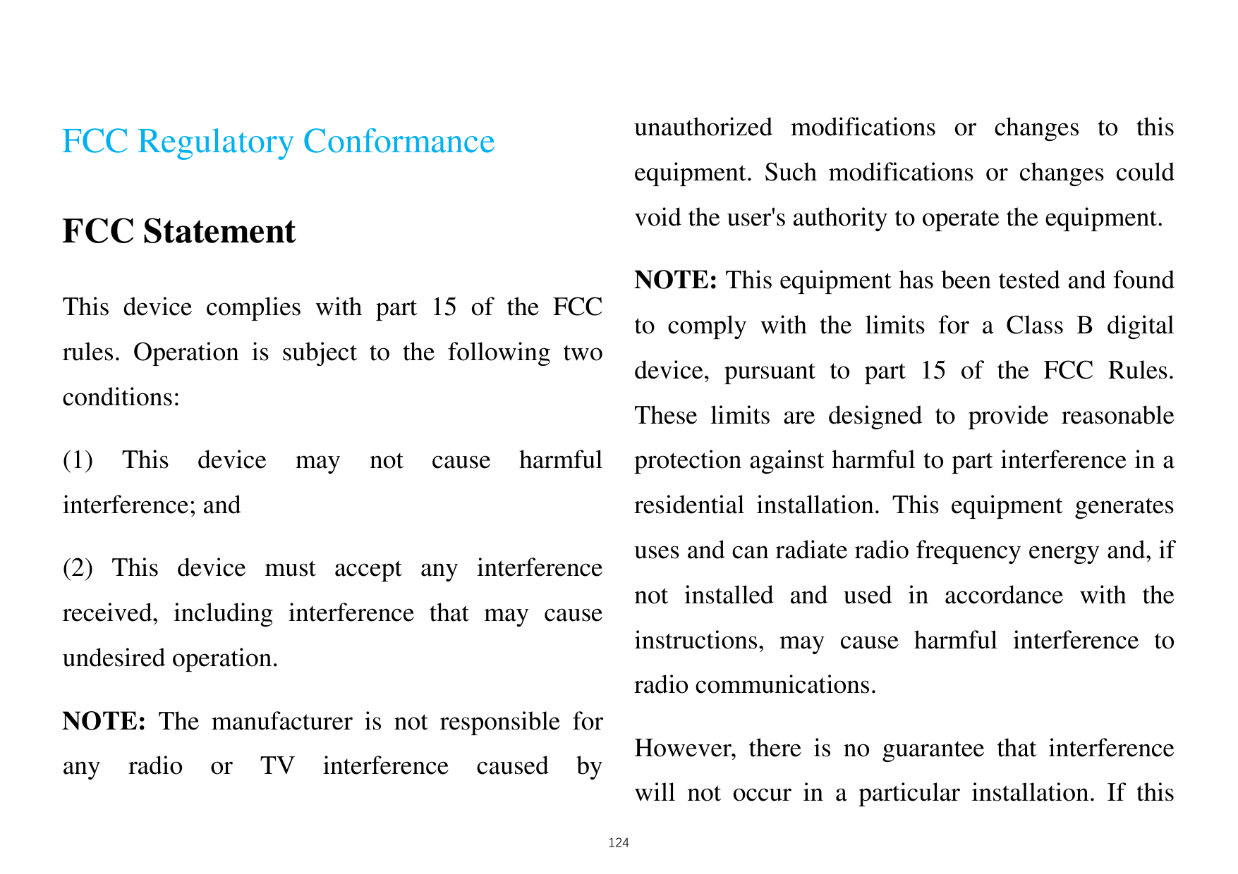 unauthorized modifications or changes to thisFCC Regulatory Conformanceequipment. Such modifications or changes couldvoid the us