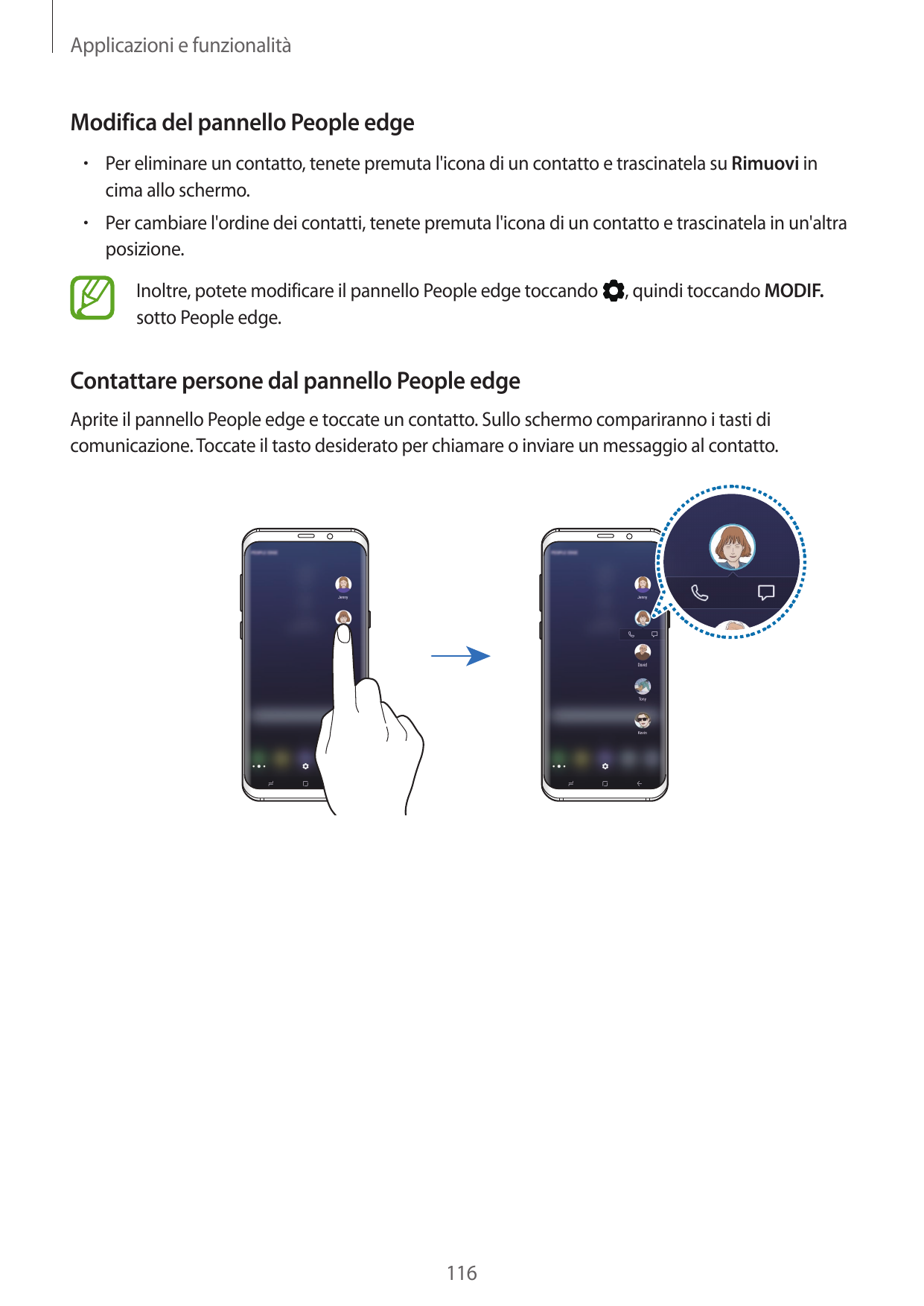 Applicazioni e funzionalitàModifica del pannello People edge• Per eliminare un contatto, tenete premuta l'icona di un contatto e