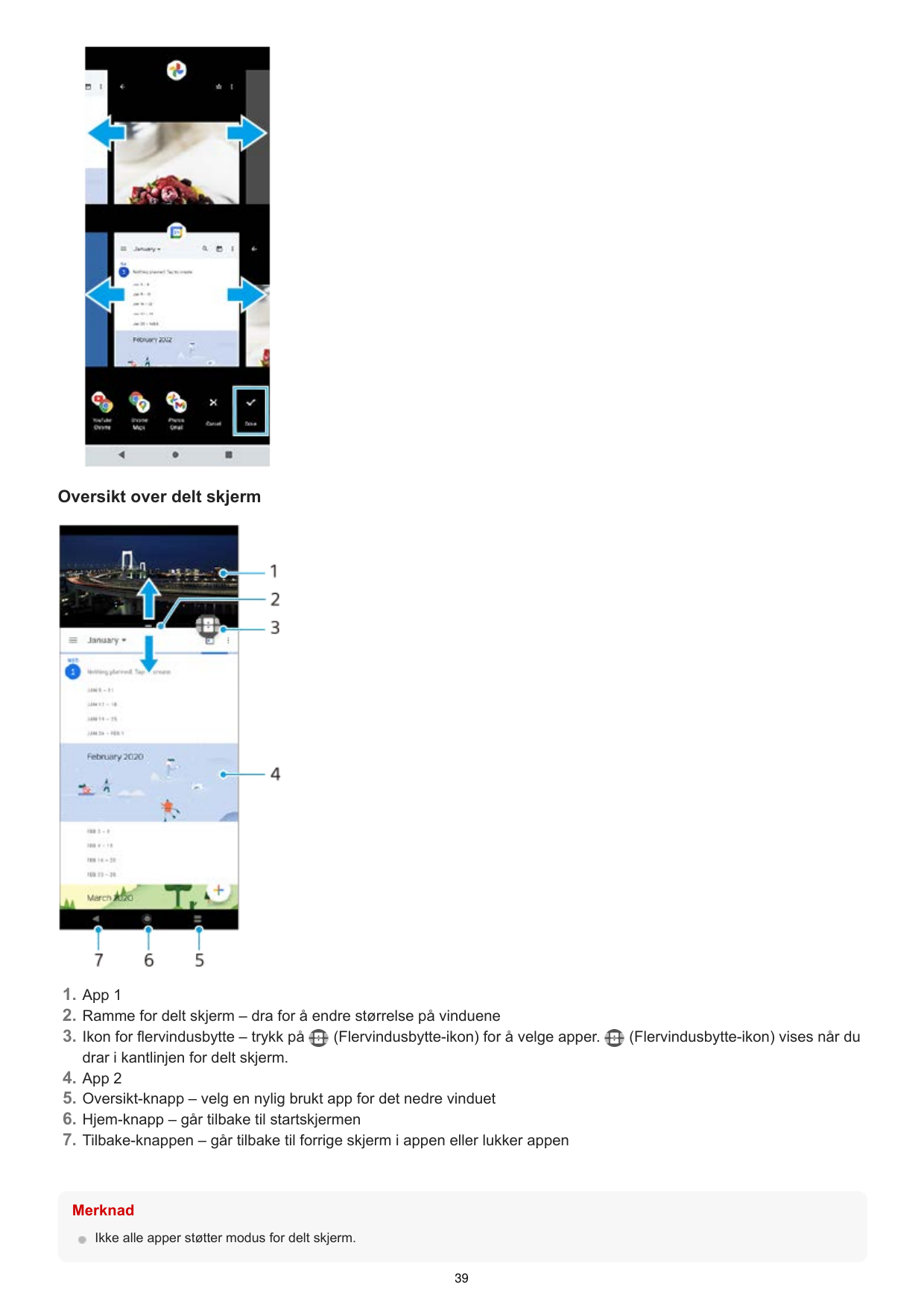 Oversikt over delt skjerm1. App 12. Ramme for delt skjerm – dra for å endre størrelse på vinduene3. Ikon for flervindusbytte – t