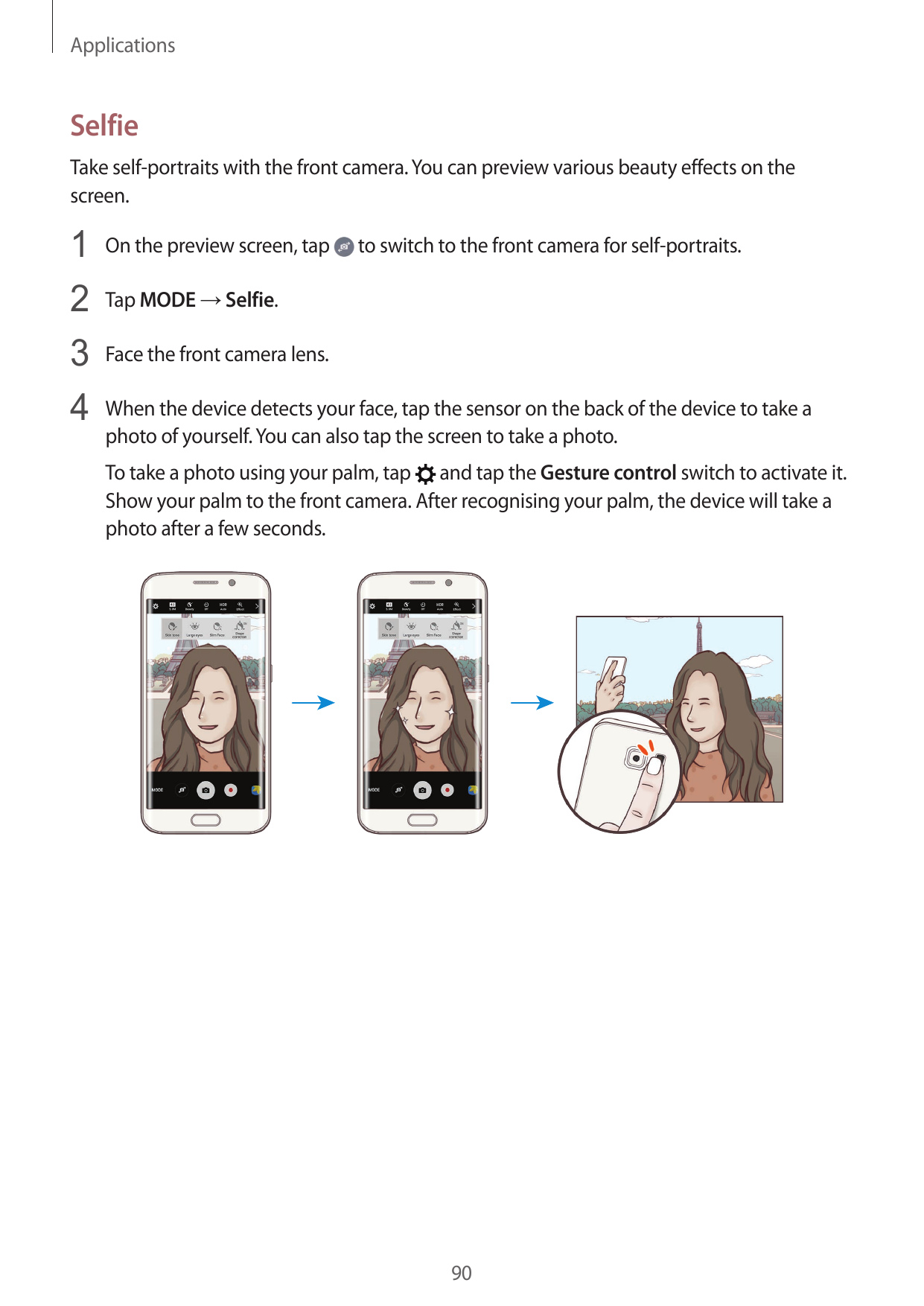 ApplicationsSelfieTake self-portraits with the front camera. You can preview various beauty effects on thescreen.1 On the previe