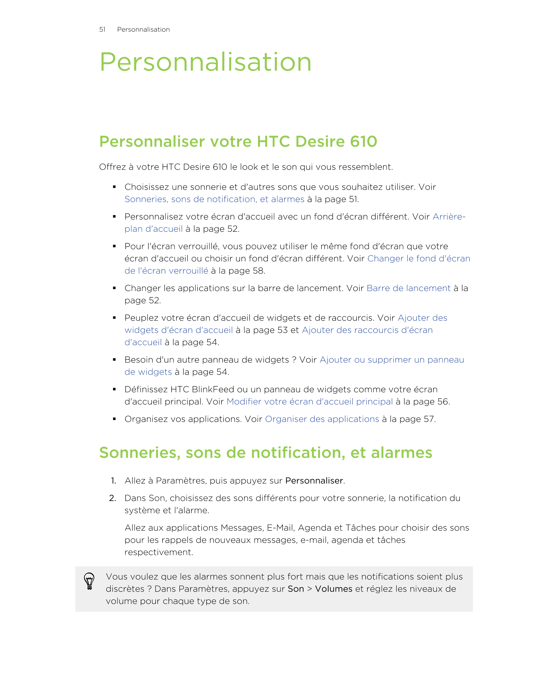 51      Personnalisation
Personnalisation
Personnaliser votre HTC Desire 610
Offrez à votre HTC Desire 610 le look et le son qui