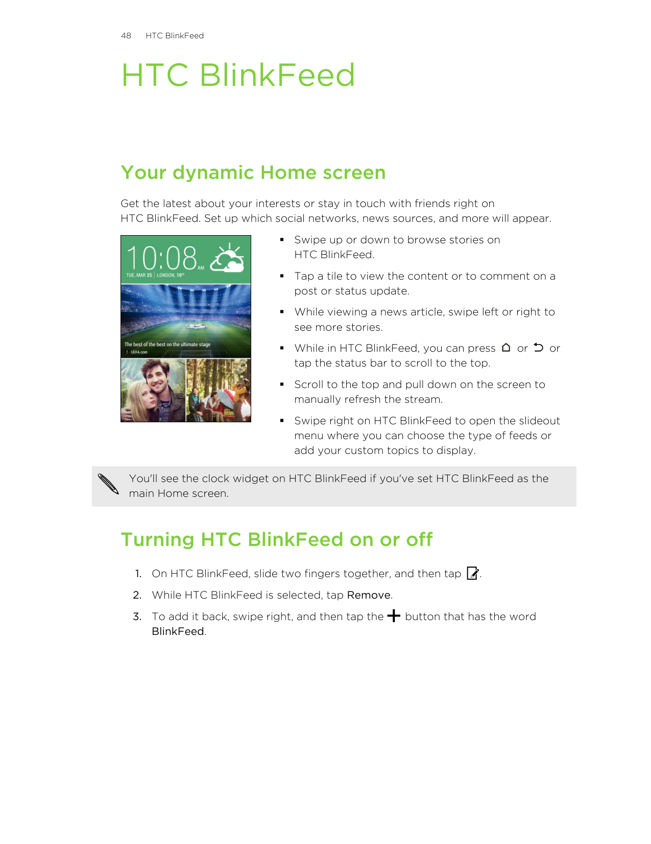 48HTC BlinkFeedHTC BlinkFeedYour dynamic Home screenGet the latest about your interests or stay in touch with friends right onHT