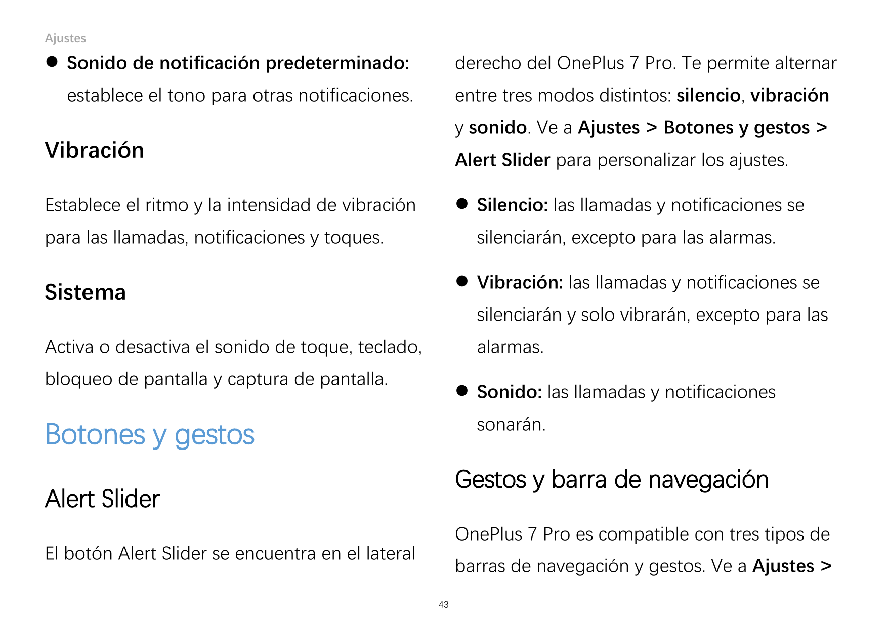 Ajustes Sonido de notificación predeterminado:derecho del OnePlus 7 Pro. Te permite alternarentre tres modos distintos: silenci