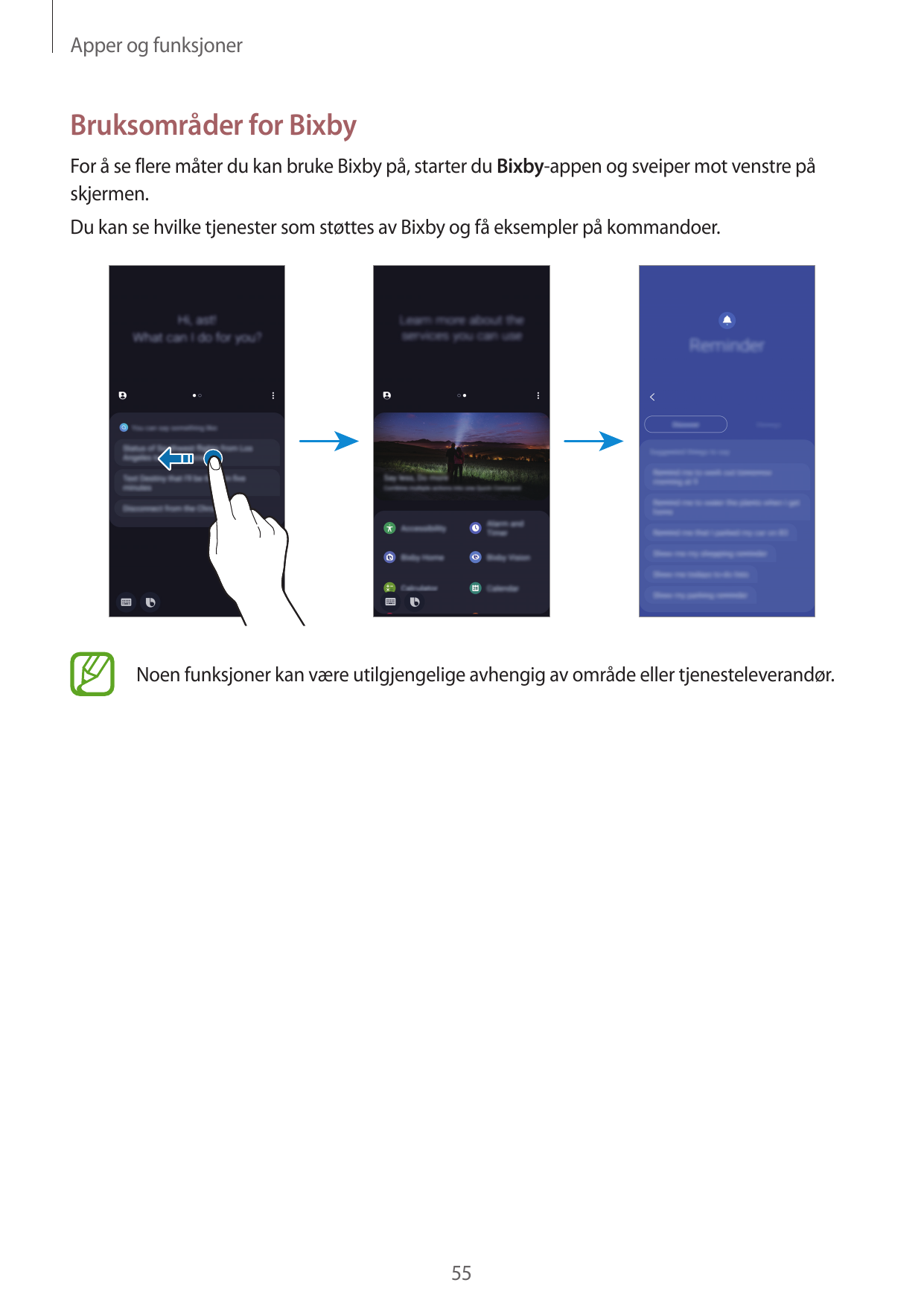 Apper og funksjonerBruksområder for BixbyFor å se flere måter du kan bruke Bixby på, starter du Bixby-appen og sveiper mot venst