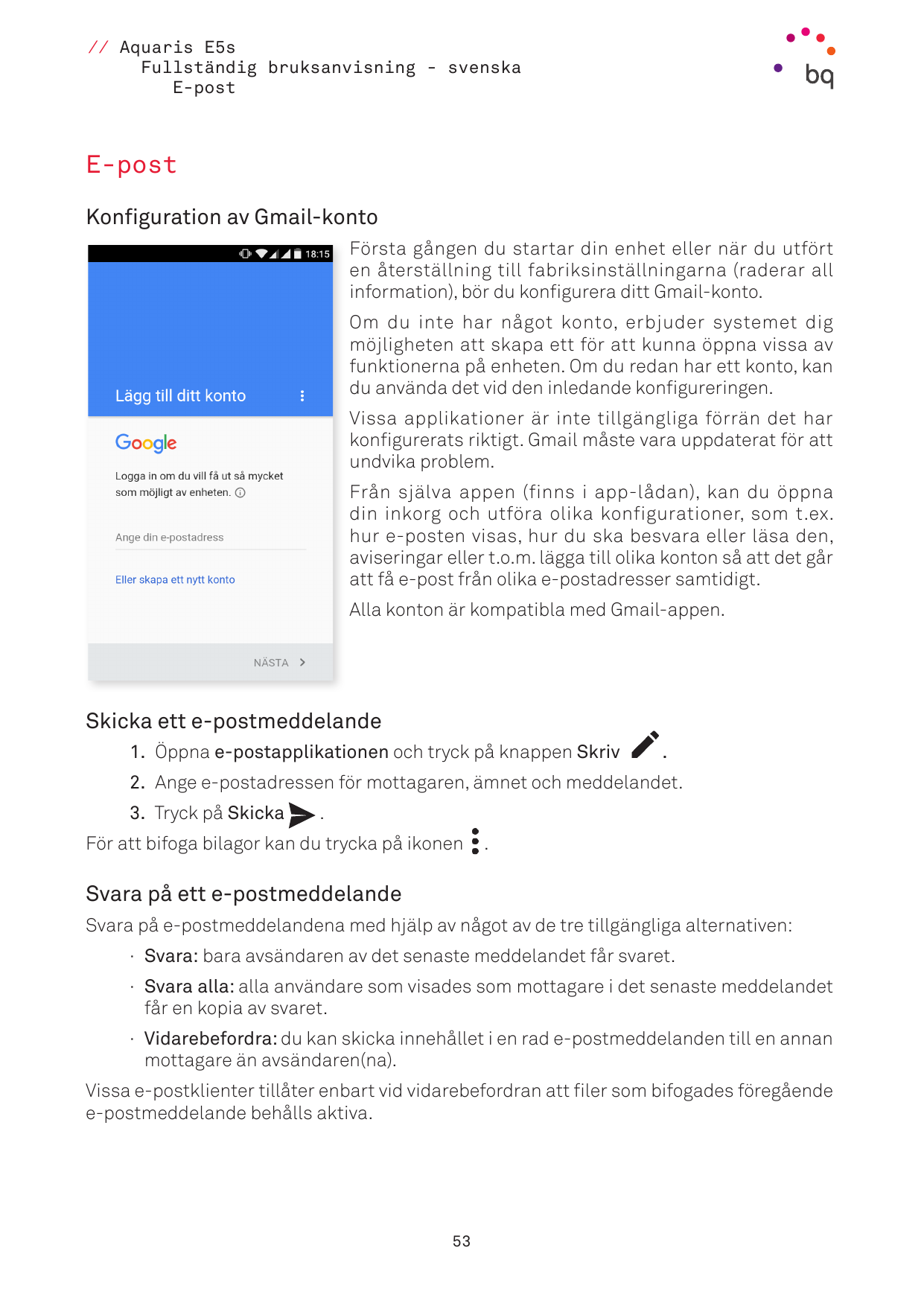 // Aquaris E5sFullständig bruksanvisning - svenskaE-postE-postKonfiguration av Gmail-kontoFörsta gången du startar din enhet ell