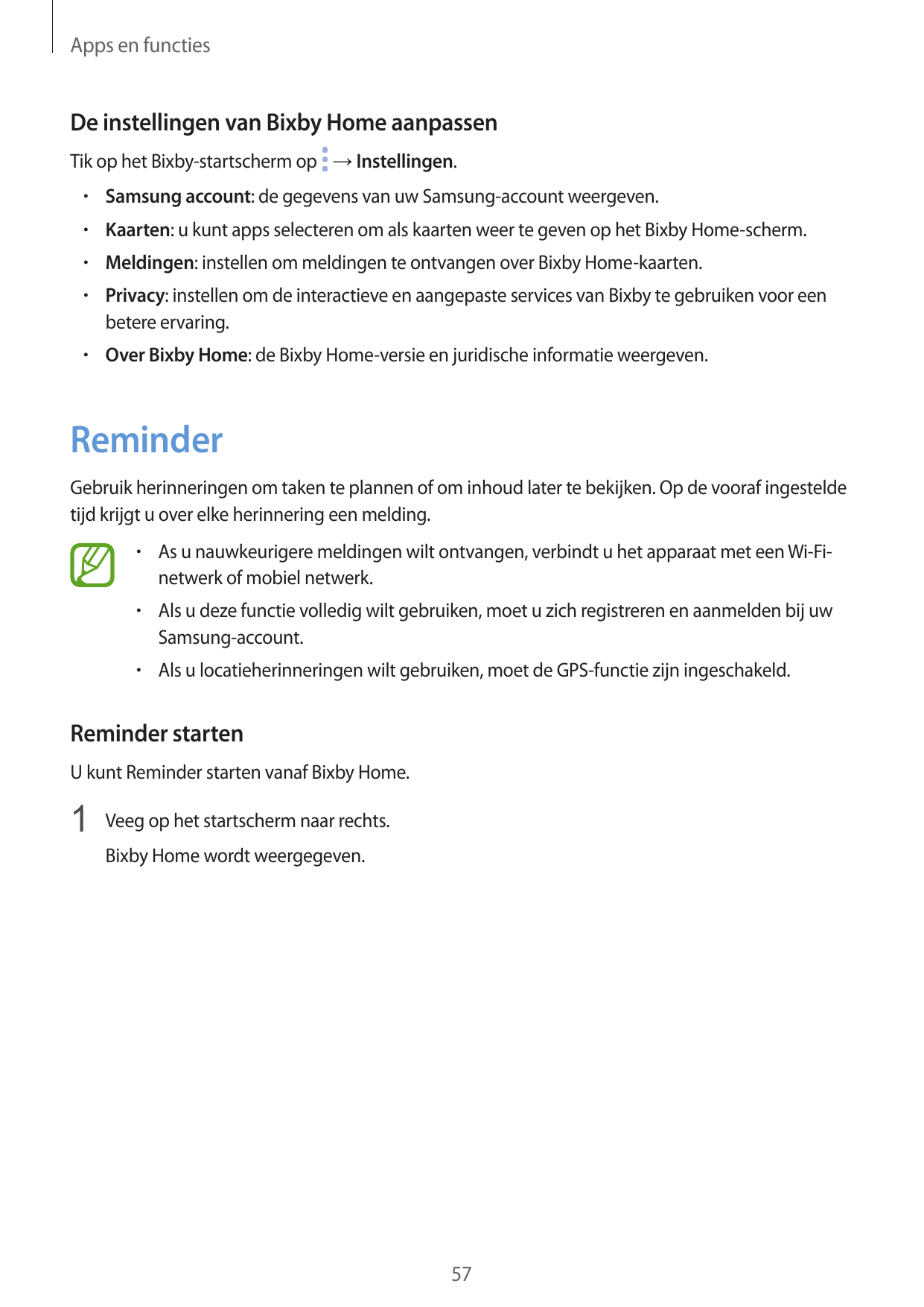 Apps en functiesDe instellingen van Bixby Home aanpassenTik op het Bixby-startscherm op → Instellingen.• Samsung account: de geg