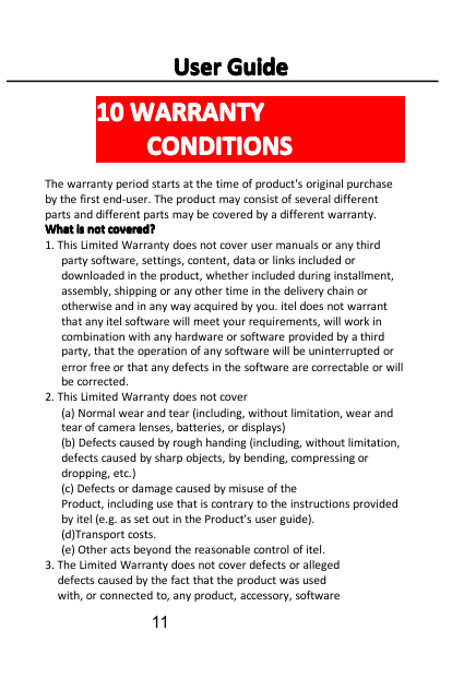 User Guide10 WARRANTYCONDITIONSThe warranty period starts at the time of product's original purchaseby the first end-user. The p