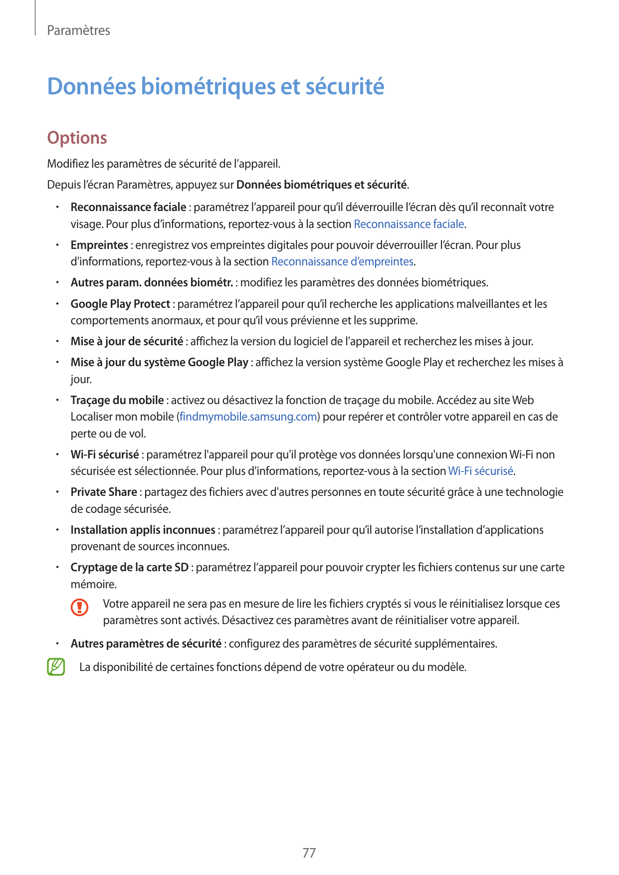 ParamètresDonnées biométriques et sécuritéOptionsModifiez les paramètres de sécurité de l’appareil.Depuis l’écran Paramètres, ap