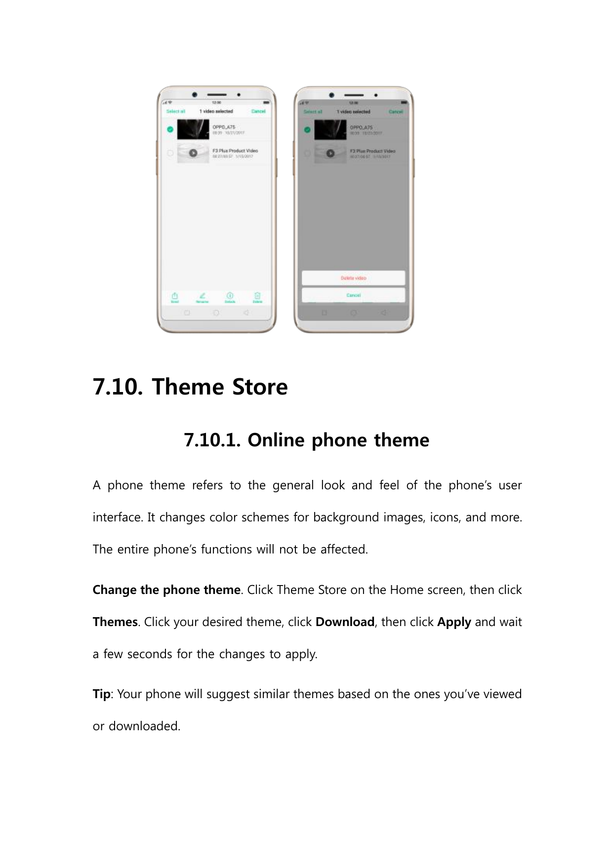 7.10. Theme Store7.10.1. Online phone themeA phone theme refers to the general look and feel of the phone’s userinterface. It ch
