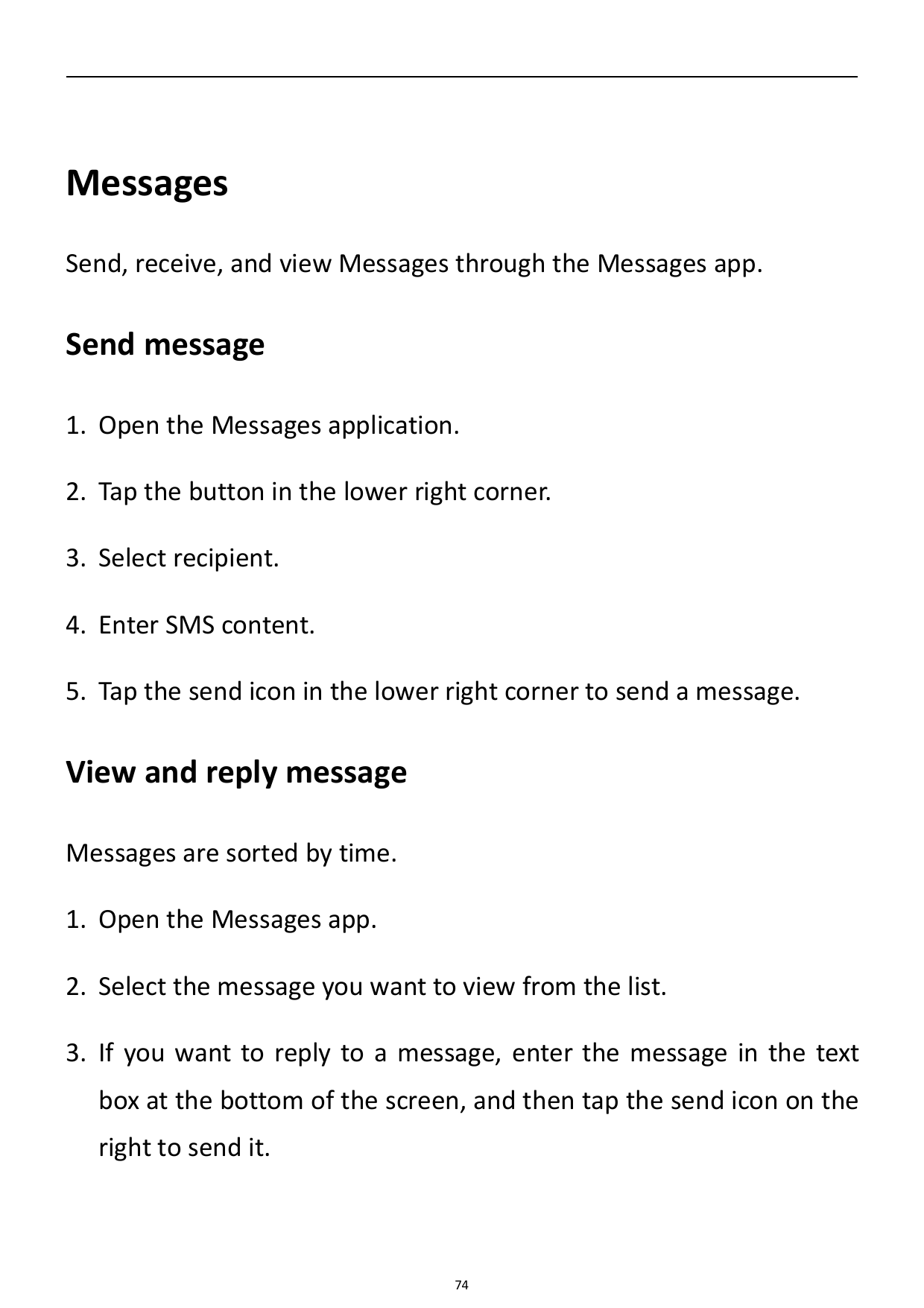 MessagesSend, receive, and view Messages through the Messages app.Send message1. Open the Messages application.2. Tap the button