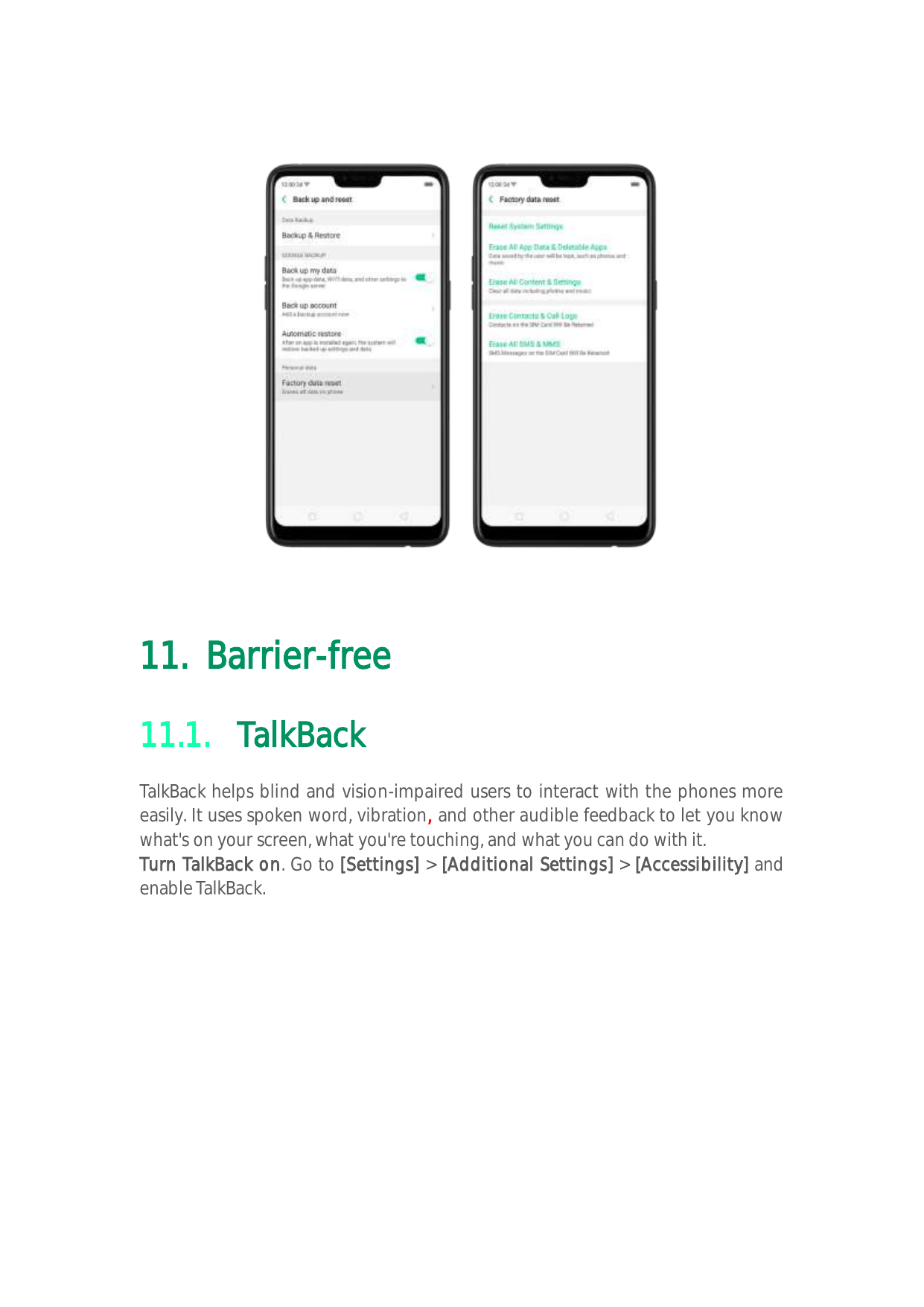 11. Barrier-free11.1. TalkBackTalkBack helps blind and vision-impaired users to interact with the phones moreeasily. It uses spo