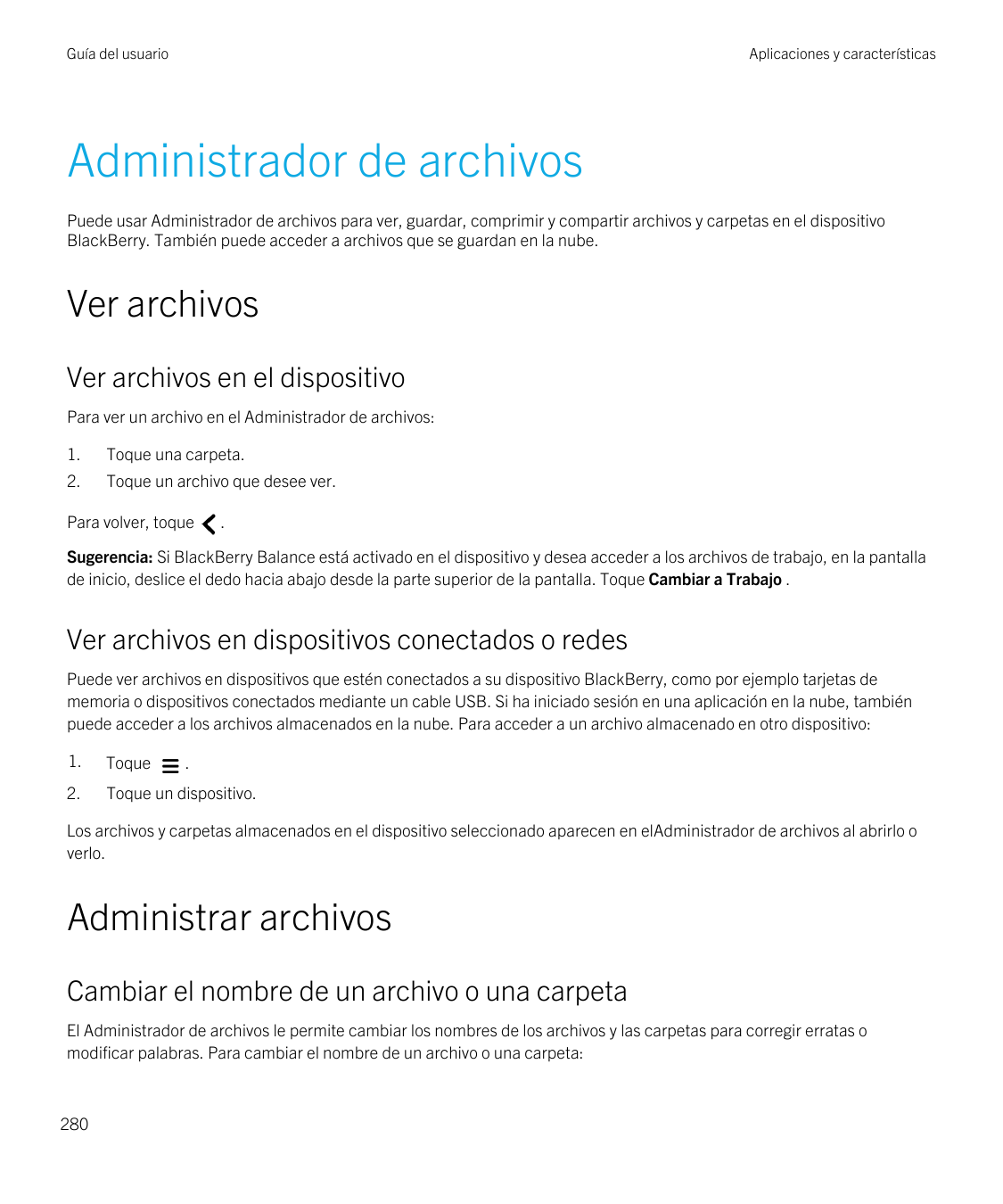 Guía del usuarioAplicaciones y característicasAdministrador de archivosPuede usar Administrador de archivos para ver, guardar, c