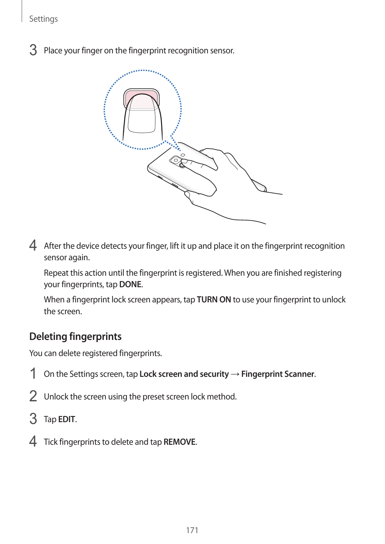 Settings3 Place your finger on the fingerprint recognition sensor.4 After the device detects your finger, lift it up and place i