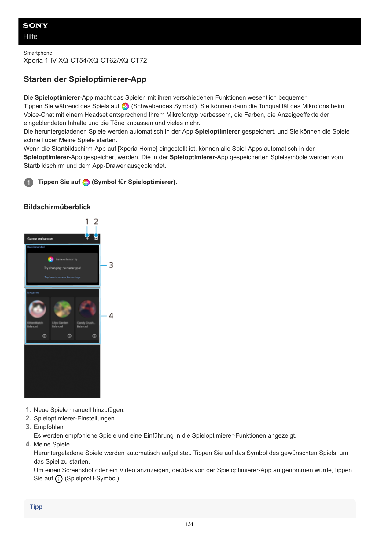 HilfeSmartphoneXperia 1 IV XQ-CT54/XQ-CT62/XQ-CT72Starten der Spieloptimierer-AppDie Spieloptimierer-App macht das Spielen mit i