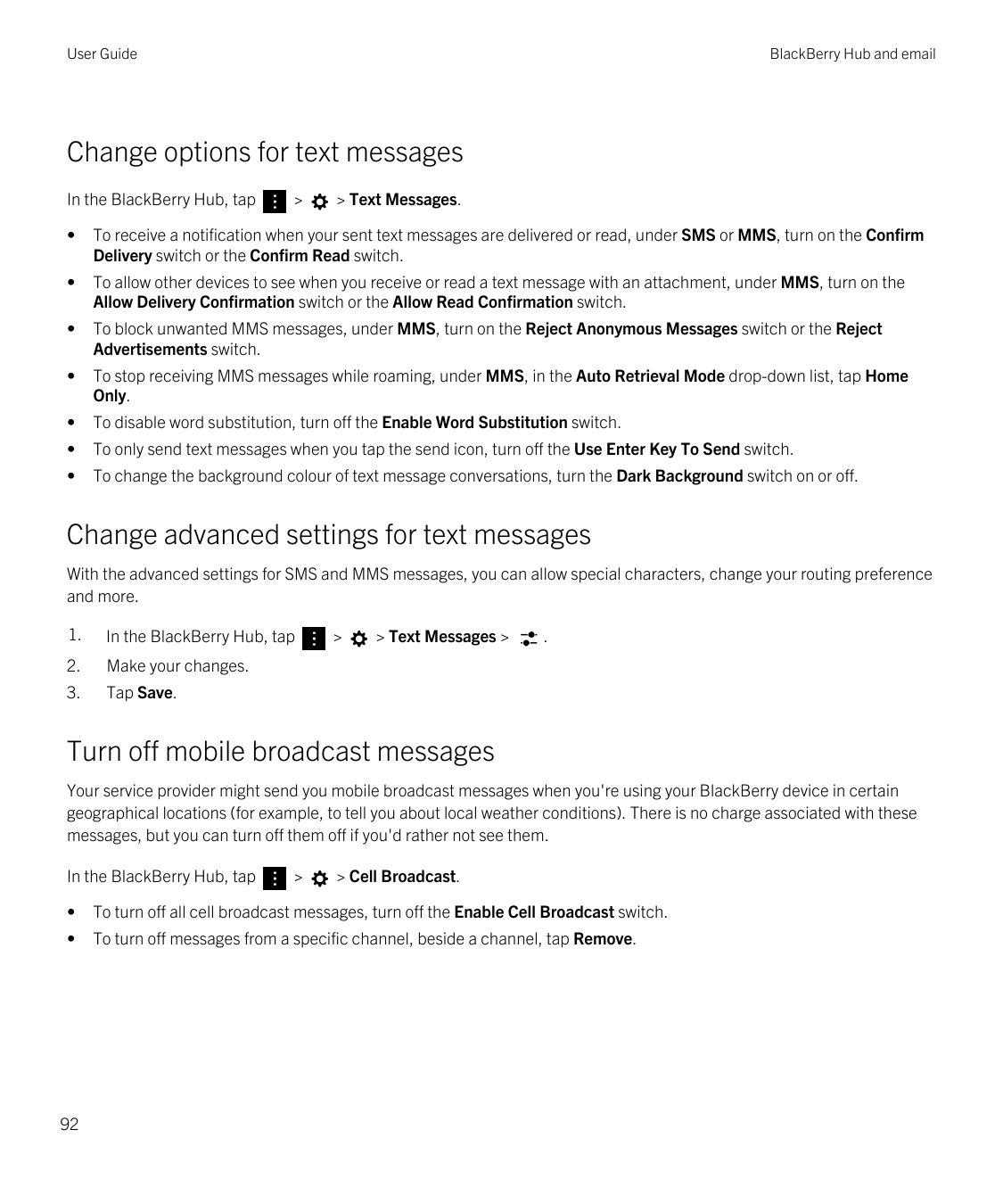 User GuideBlackBerry Hub and emailChange options for text messagesIn the BlackBerry Hub, tap>> Text Messages.•To receive a notif