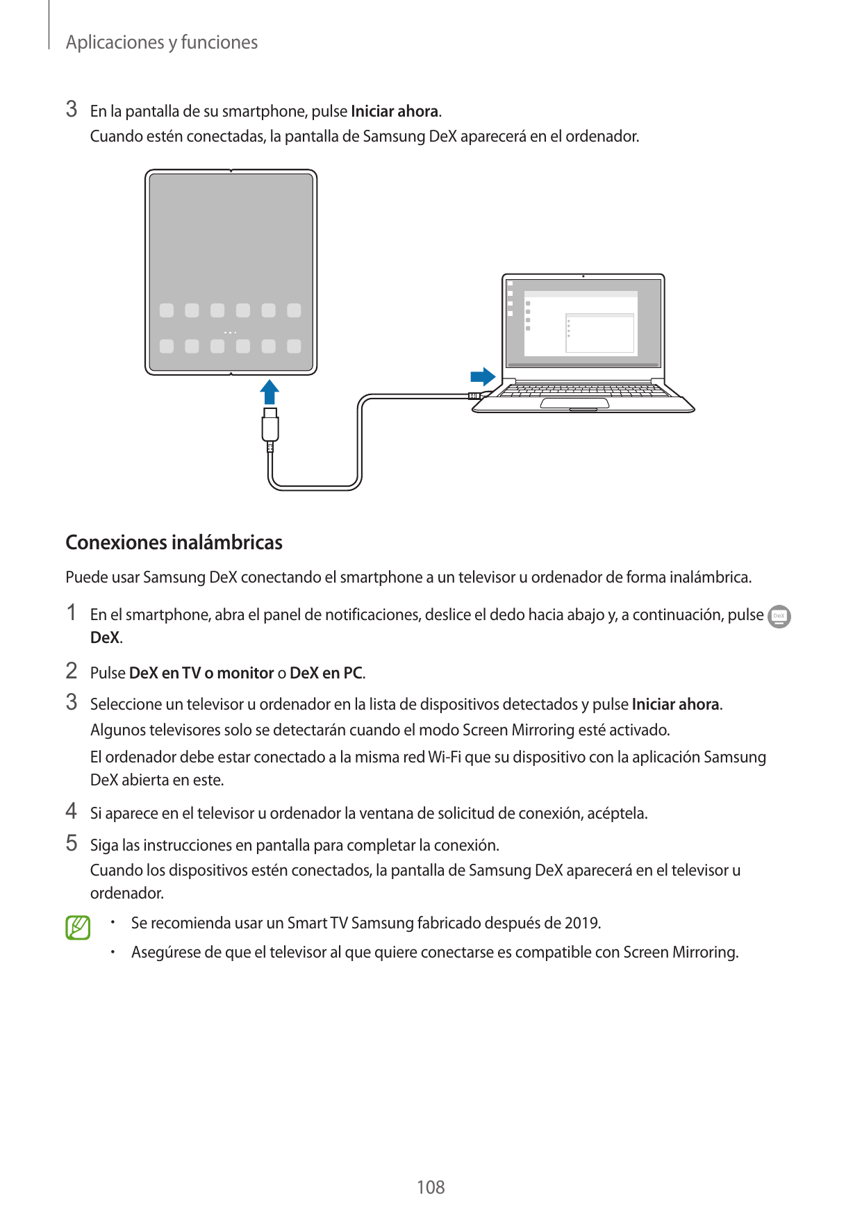 Aplicaciones y funciones3 En la pantalla de su smartphone, pulse Iniciar ahora.Cuando estén conectadas, la pantalla de Samsung D