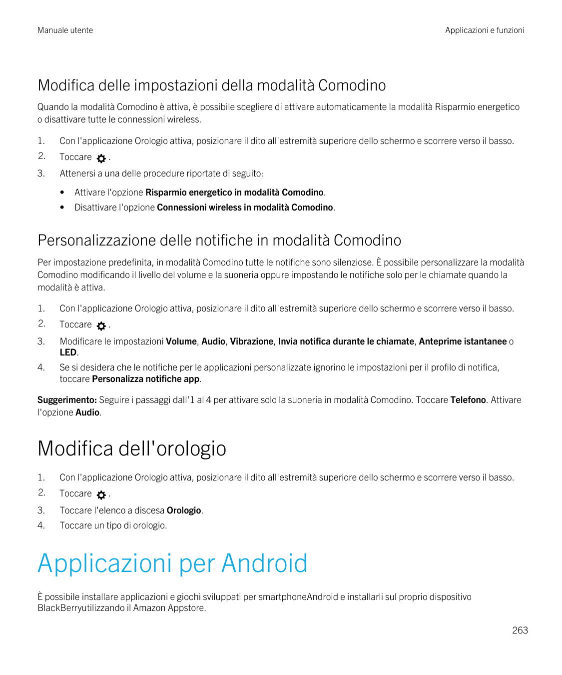 Manuale utenteApplicazioni e funzioniModifica delle impostazioni della modalità ComodinoQuando la modalità Comodino è attiva, è 