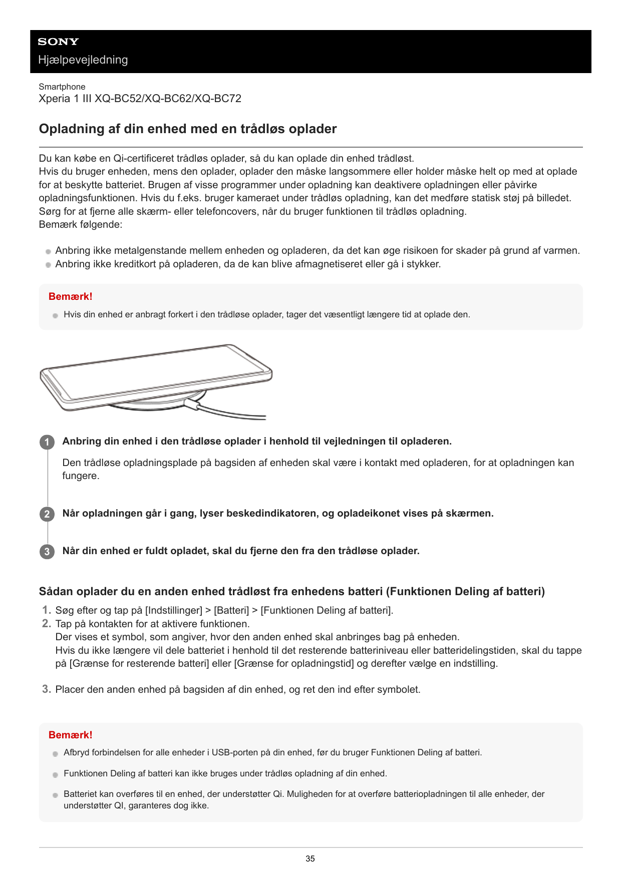 HjælpevejledningSmartphoneXperia 1 III XQ-BC52/XQ-BC62/XQ-BC72Opladning af din enhed med en trådløs opladerDu kan købe en Qi-cer