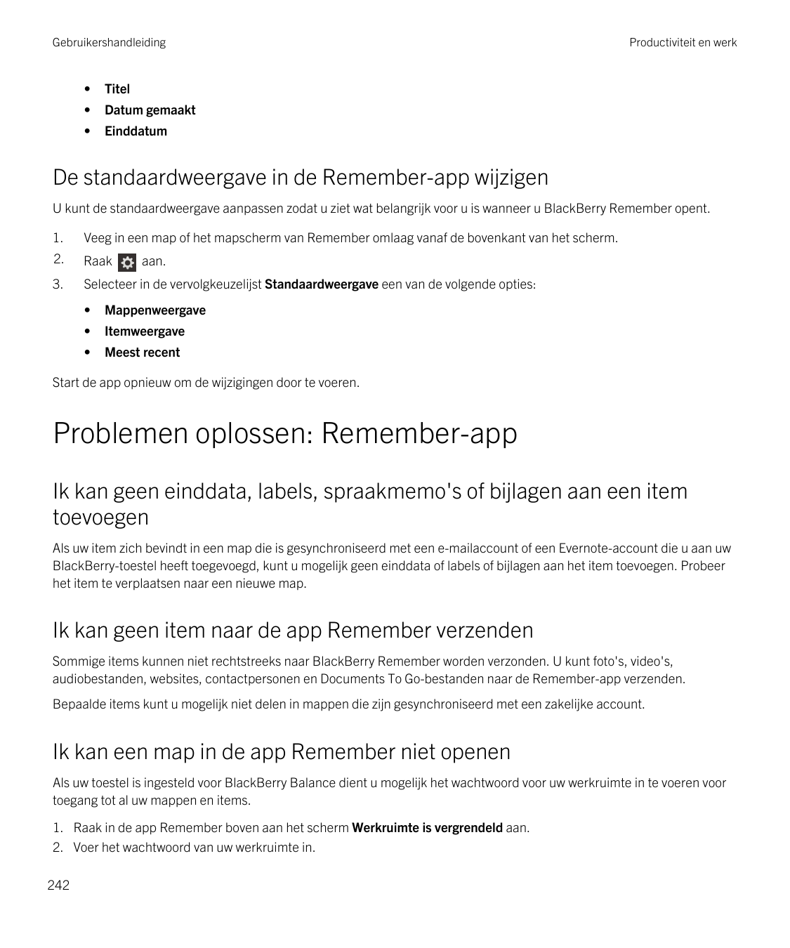 Gebruikershandleiding•Titel•Datum gemaakt•EinddatumProductiviteit en werkDe standaardweergave in de Remember-app wijzigenU kunt 
