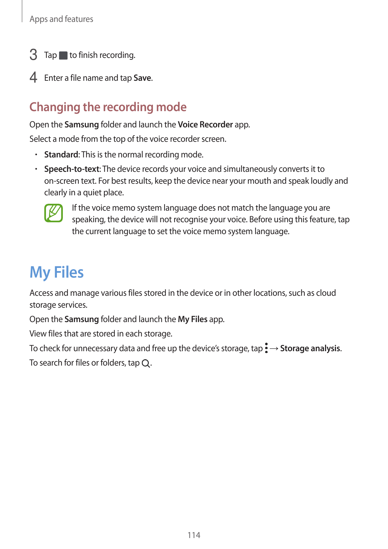 Apps and features3 Tap to finish recording.4 Enter a file name and tap Save.Changing the recording modeOpen the Samsung folder a