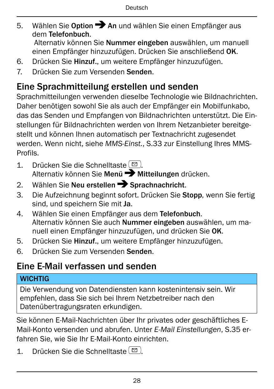 Deutsch5.6.7.Wählen Sie OptionAn und wählen Sie einen Empfänger ausdem Telefonbuch.Alternativ können Sie Nummer eingeben auswähl