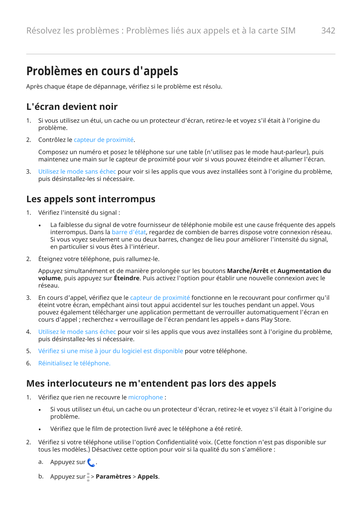 Résolvez les problèmes : Problèmes liés aux appels et à la carte SIM342Problèmes en cours d'appelsAprès chaque étape de dépannag