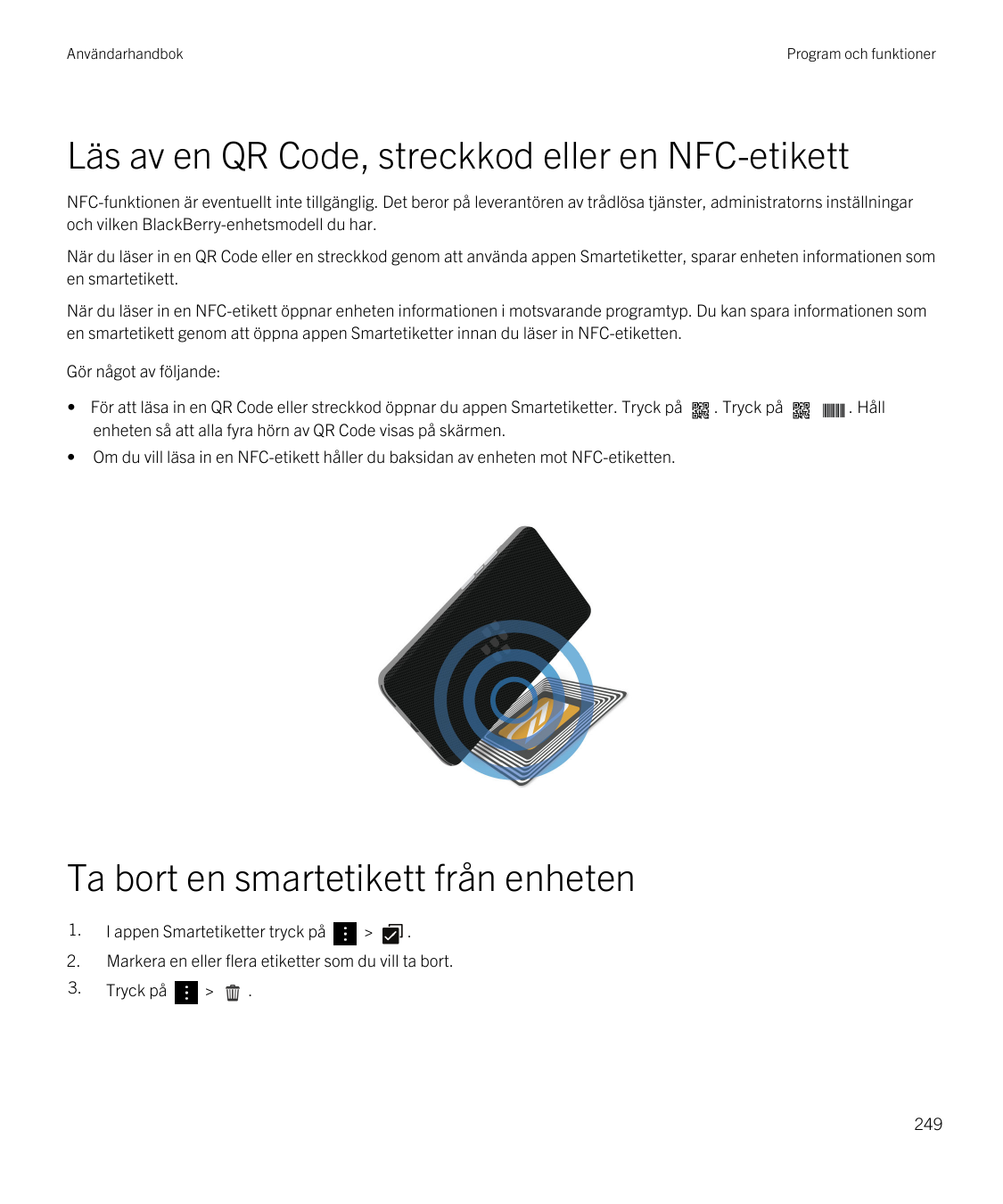 AnvändarhandbokProgram och funktionerLäs av en QR Code, streckkod eller en NFC-etikettNFC-funktionen är eventuellt inte tillgäng
