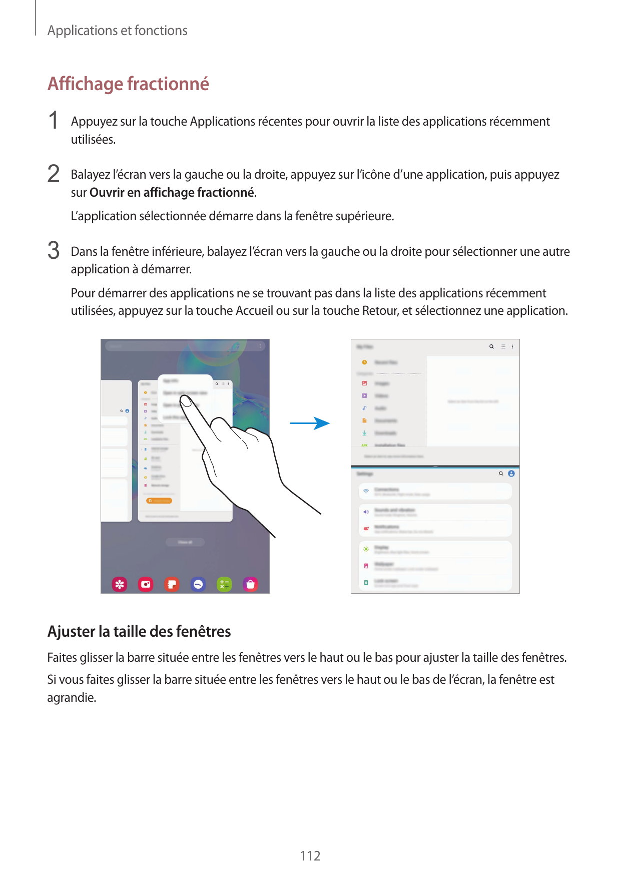 Applications et fonctionsAffichage fractionné1 Appuyez sur la touche Applications récentes pour ouvrir la liste des applications